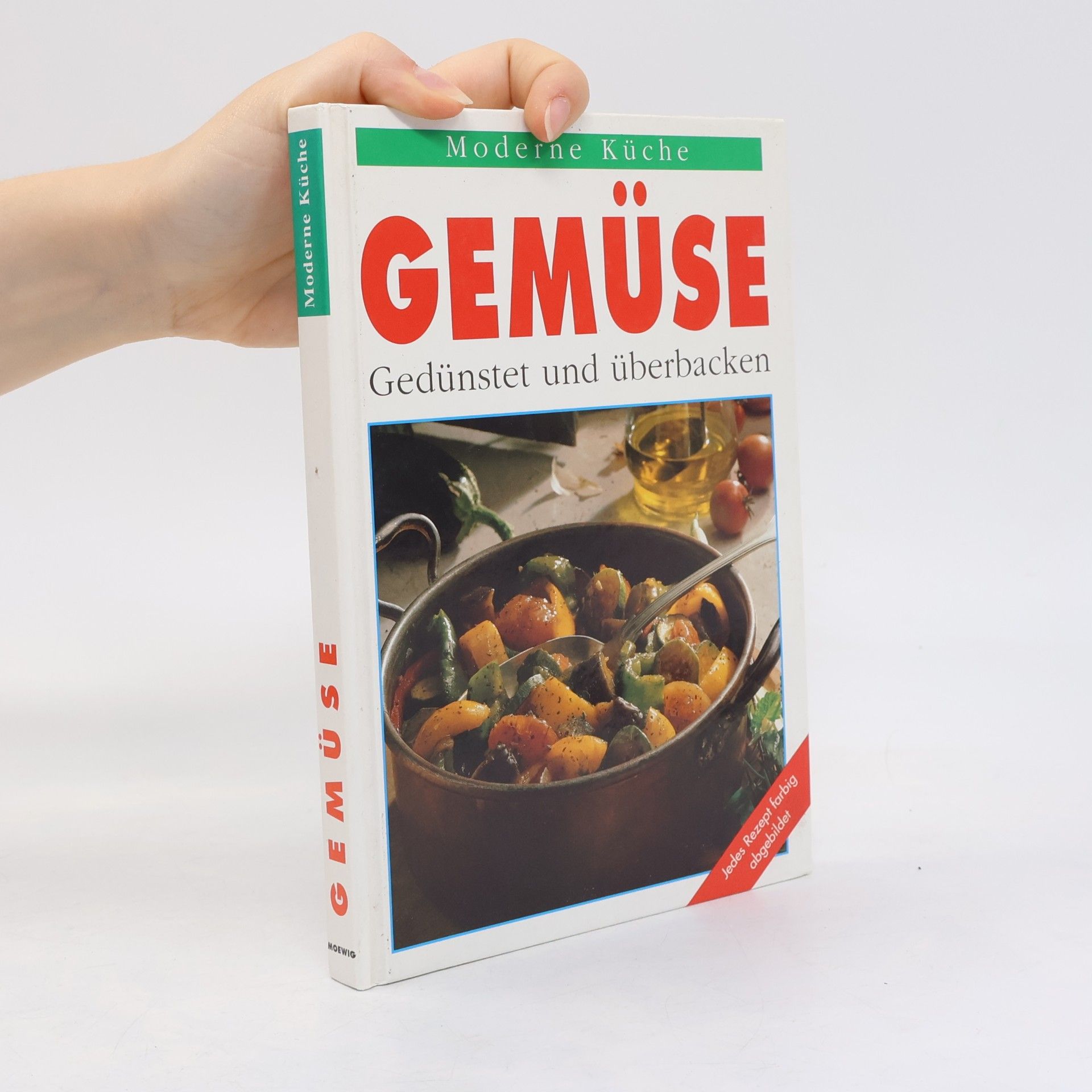 Various authors Moderne Küche. Gemüse - gedünstet und überbacken