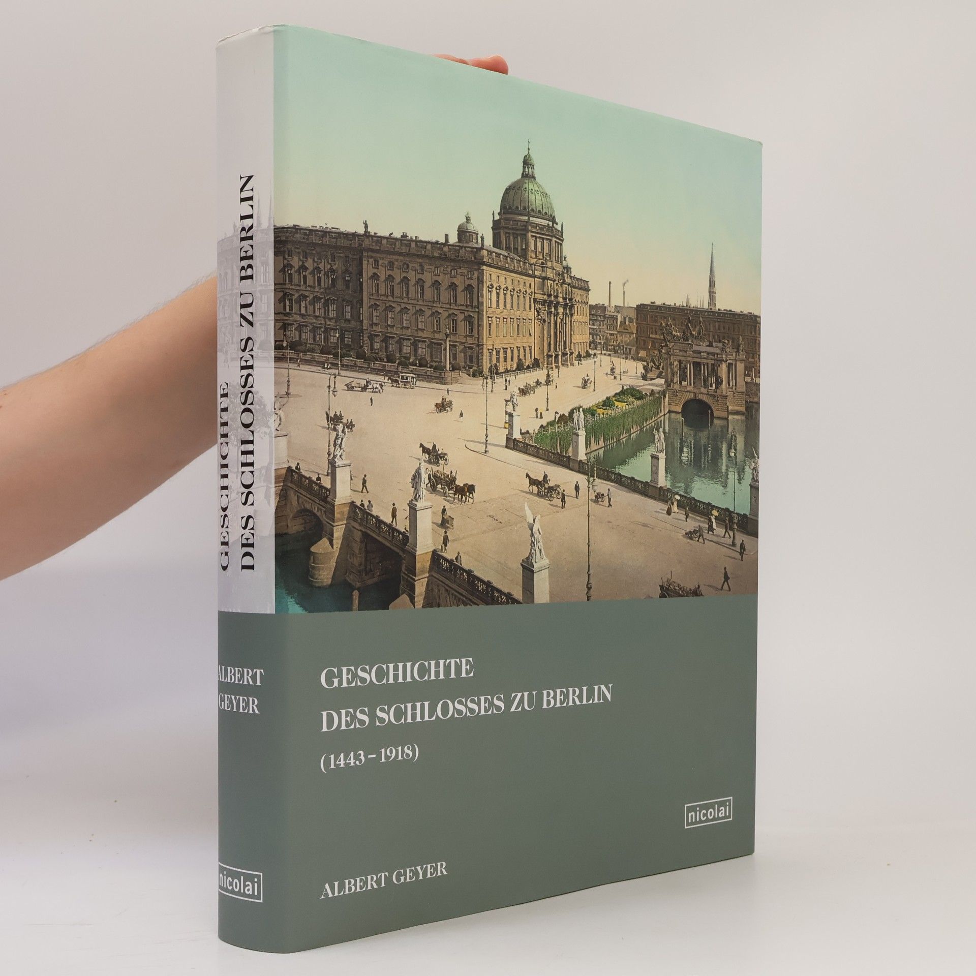 Albert Geyer Geschichte des Schlosses zu Berlin