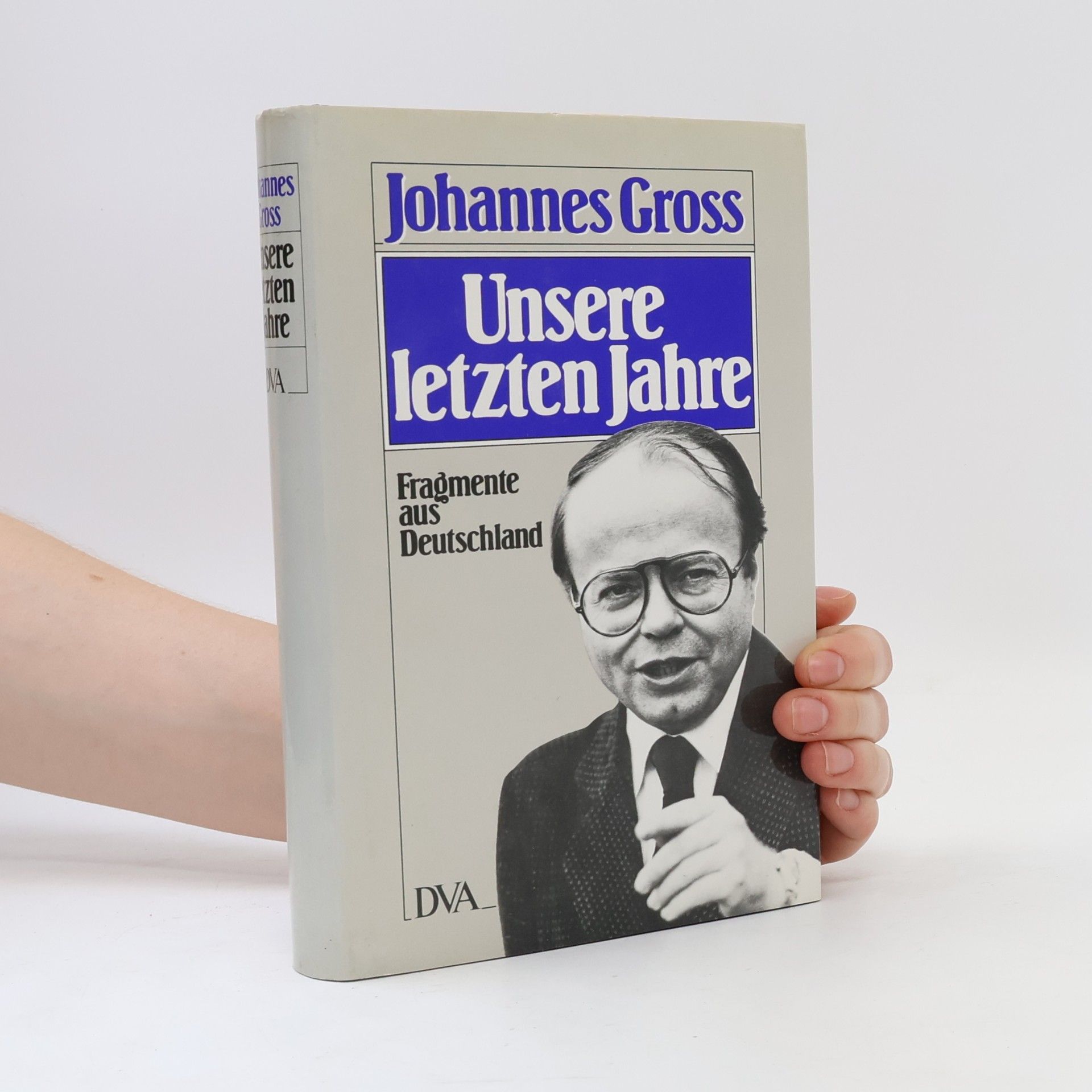 Johannes Gross Unsere letzten Jahre