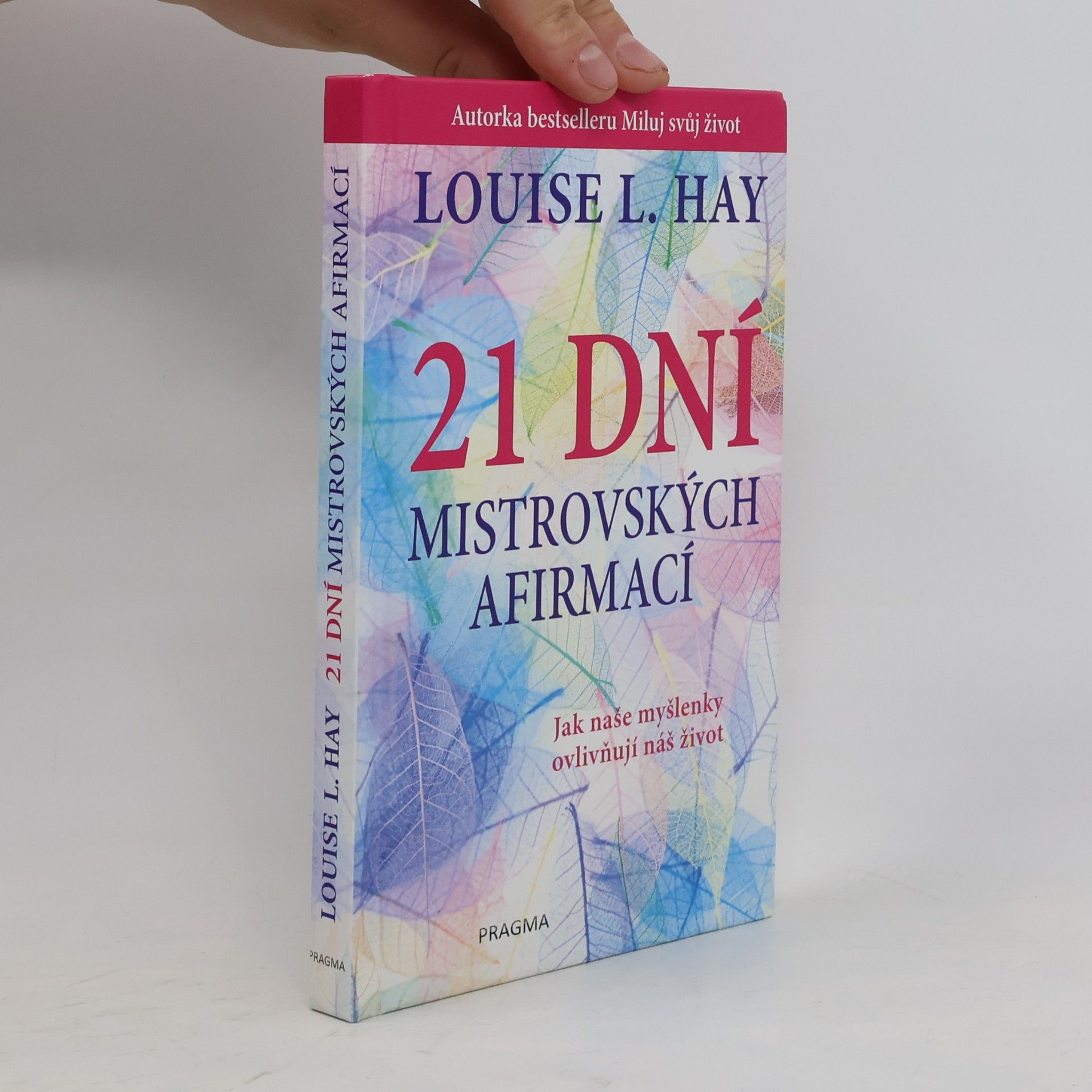 Lousie L. Hay 21 dní mistrovských afirmací