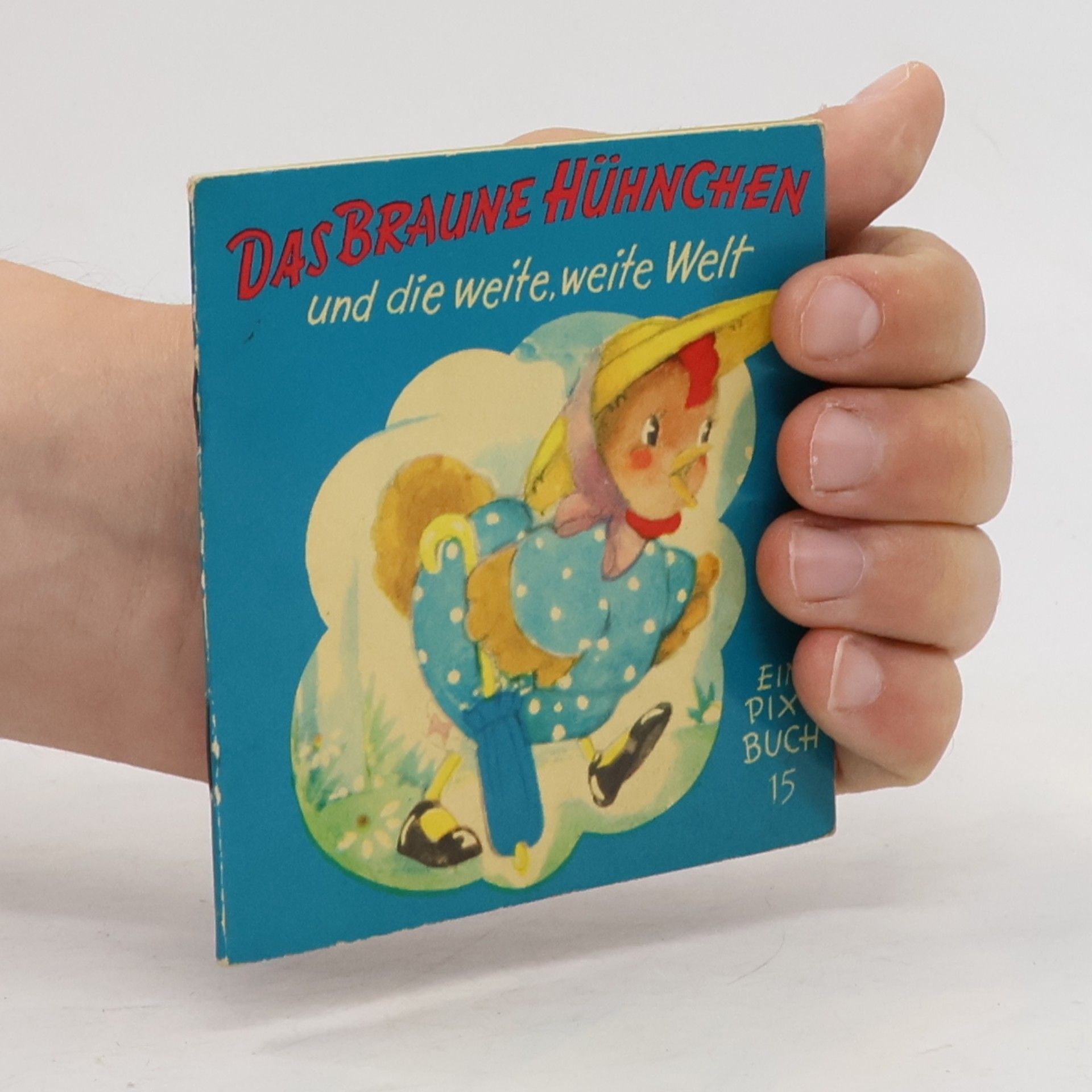 Various authors Das Braune Hühnchen und die weite, weite Welt