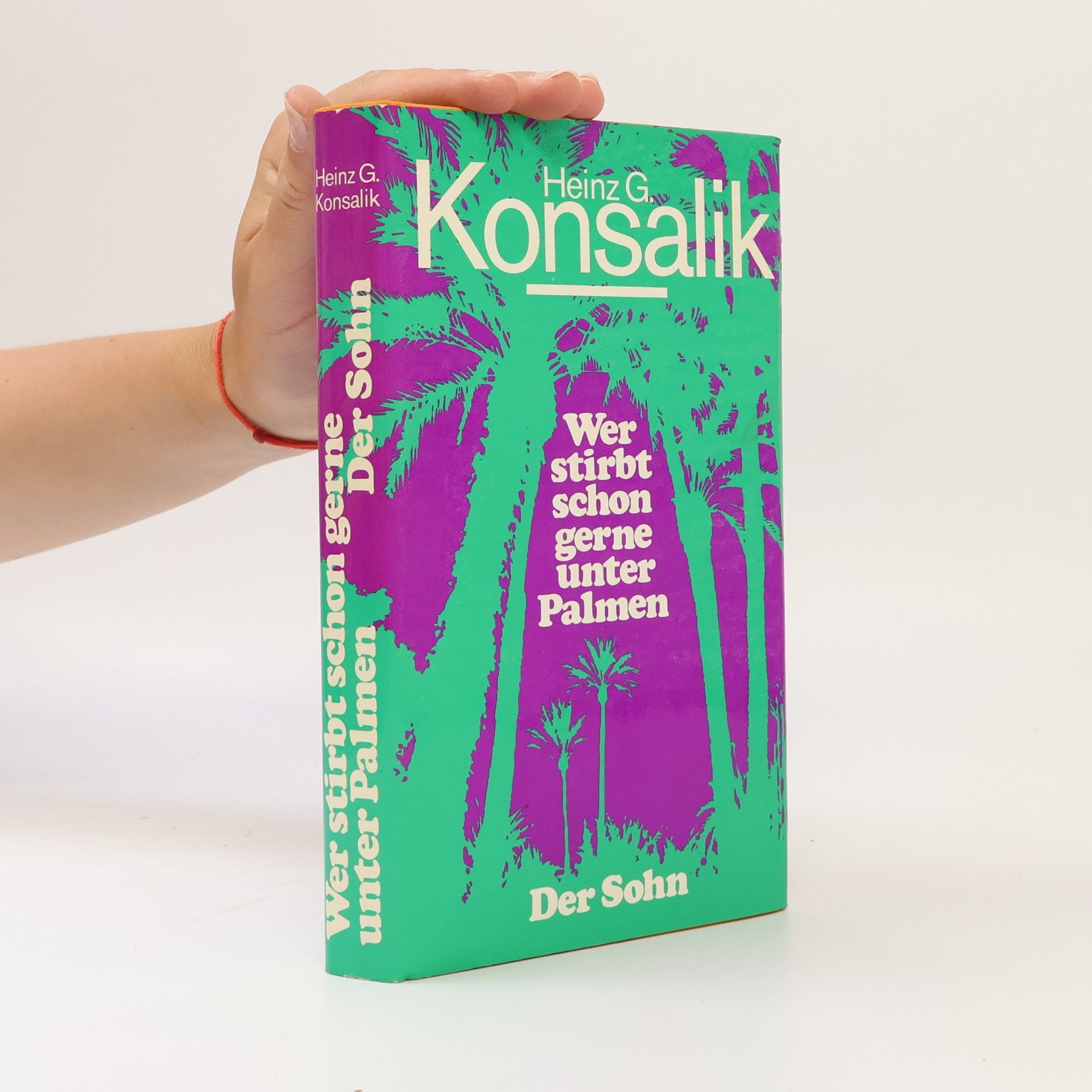 Heinz G. Konsalik Wer stirbt schon gerne unter Palmen