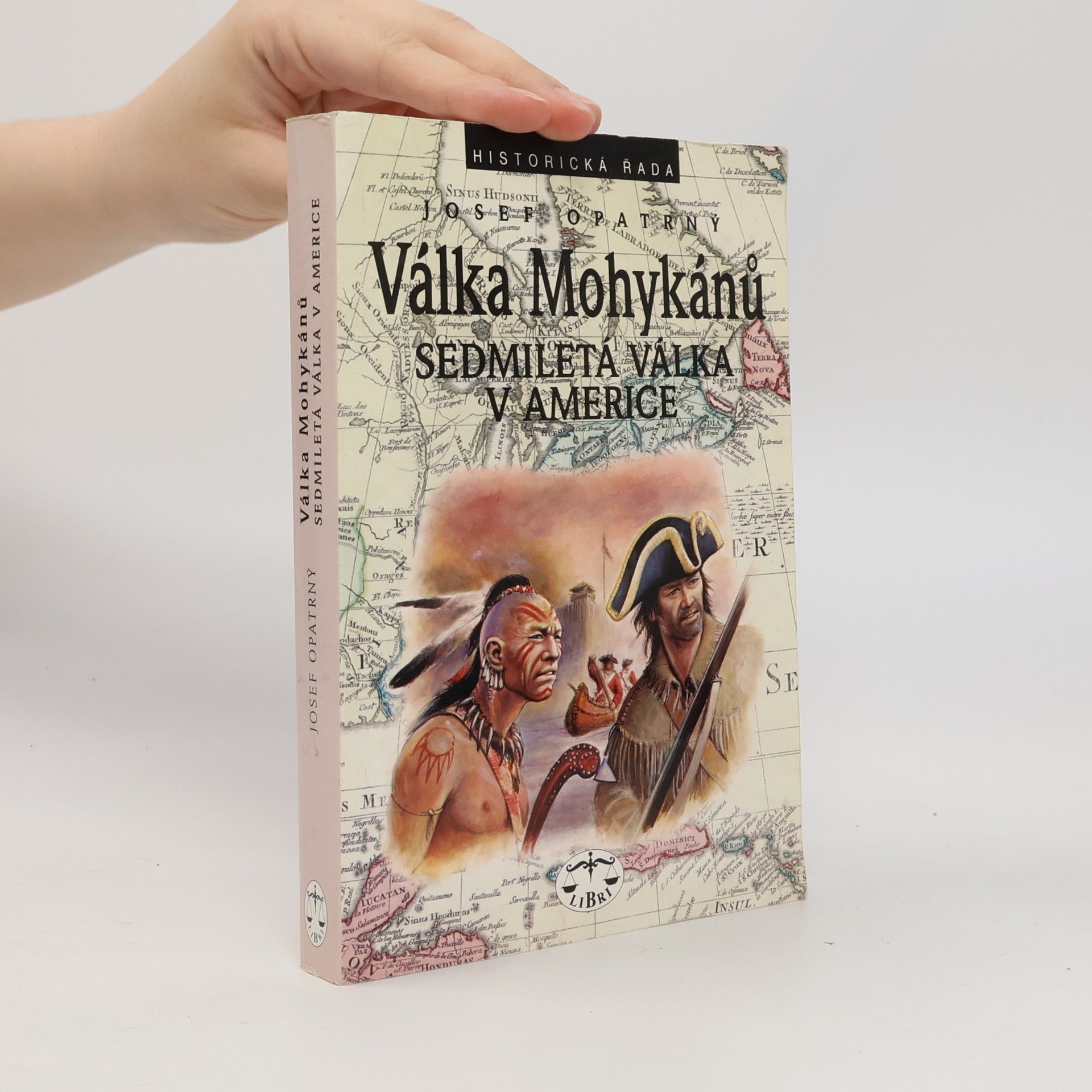 Josef Opatrný Válka Mohykánů. Sedmiletá válka v Americe