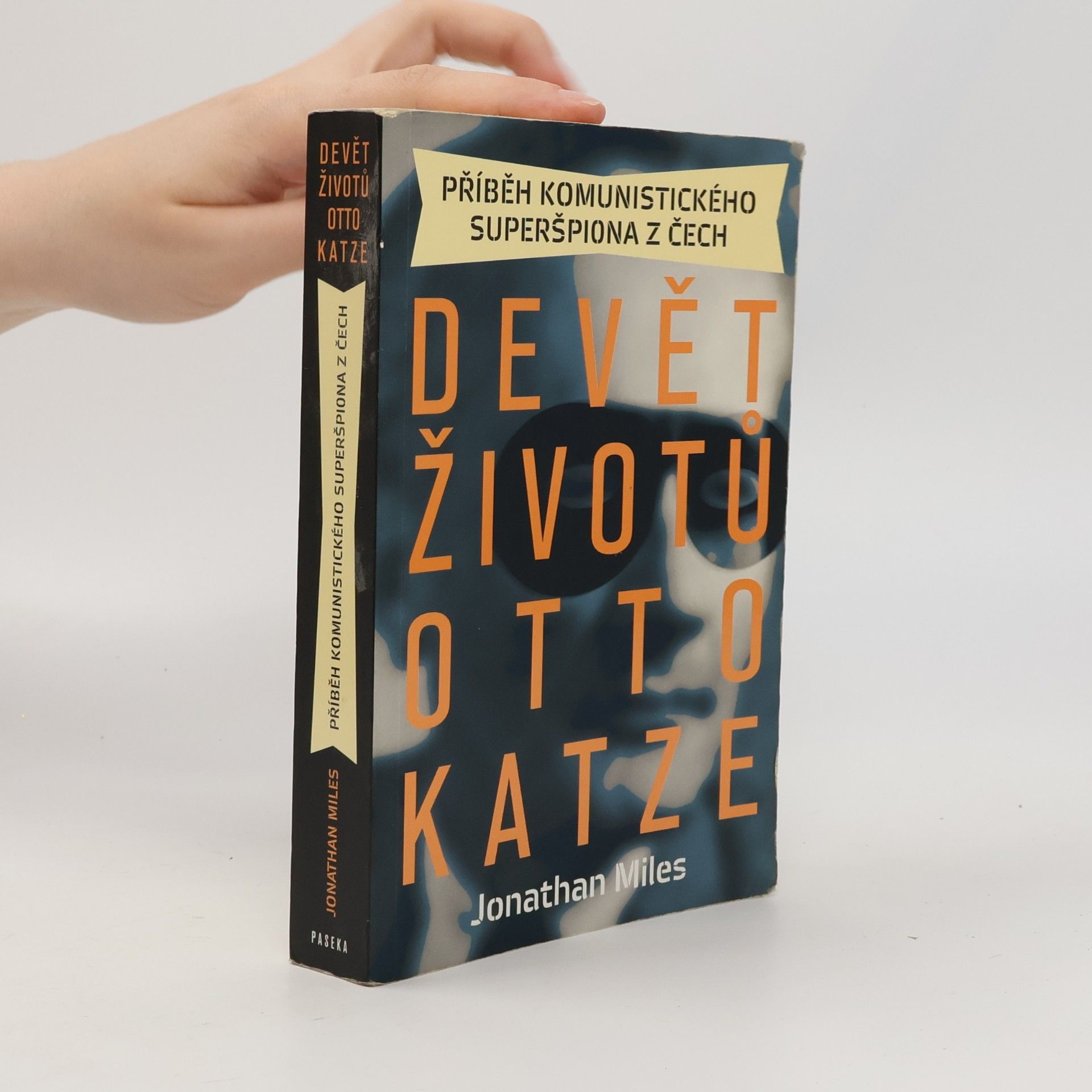 Jonathan Miles Devět životů Otto Katze. Příběh komunistického superšpiona z Čech