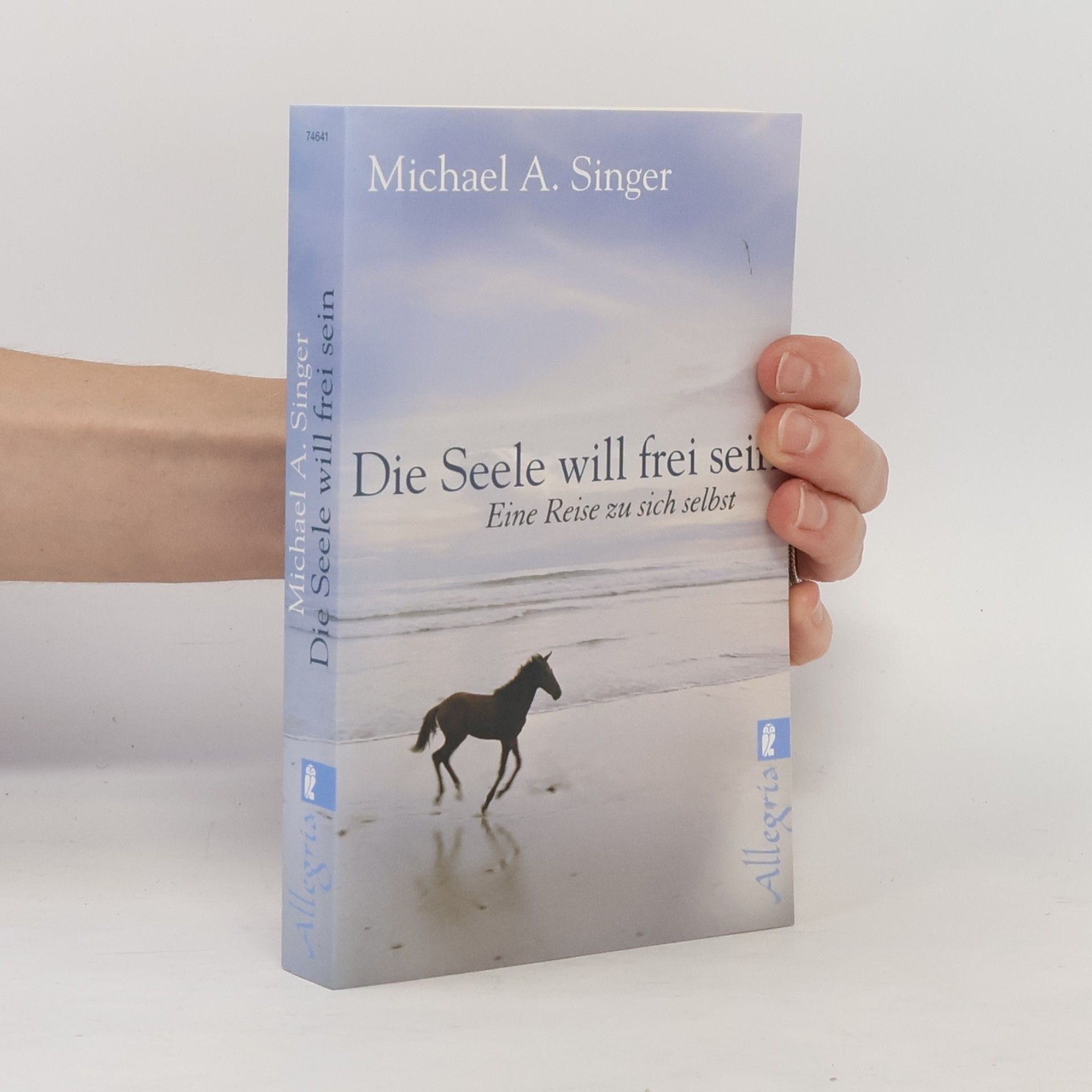 Michael A. Singer Die Seele will frei sein