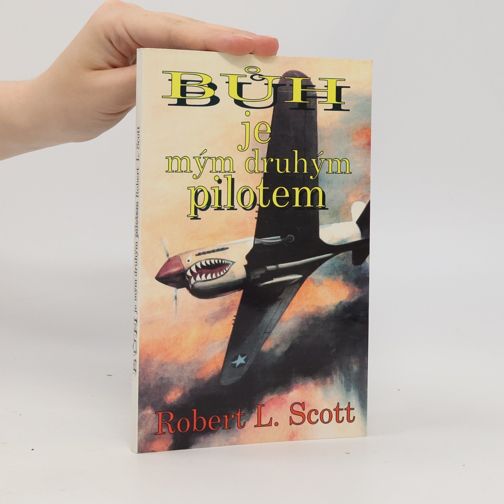 Robert Lee Scott Bůh je mým druhým pilotem