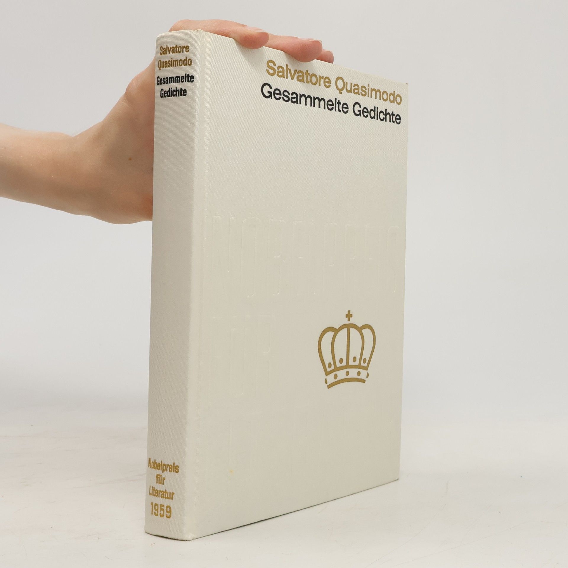 Salvatore Quasimodo Gesammelte Gedichte. Nobelpreis für Literatur 1959