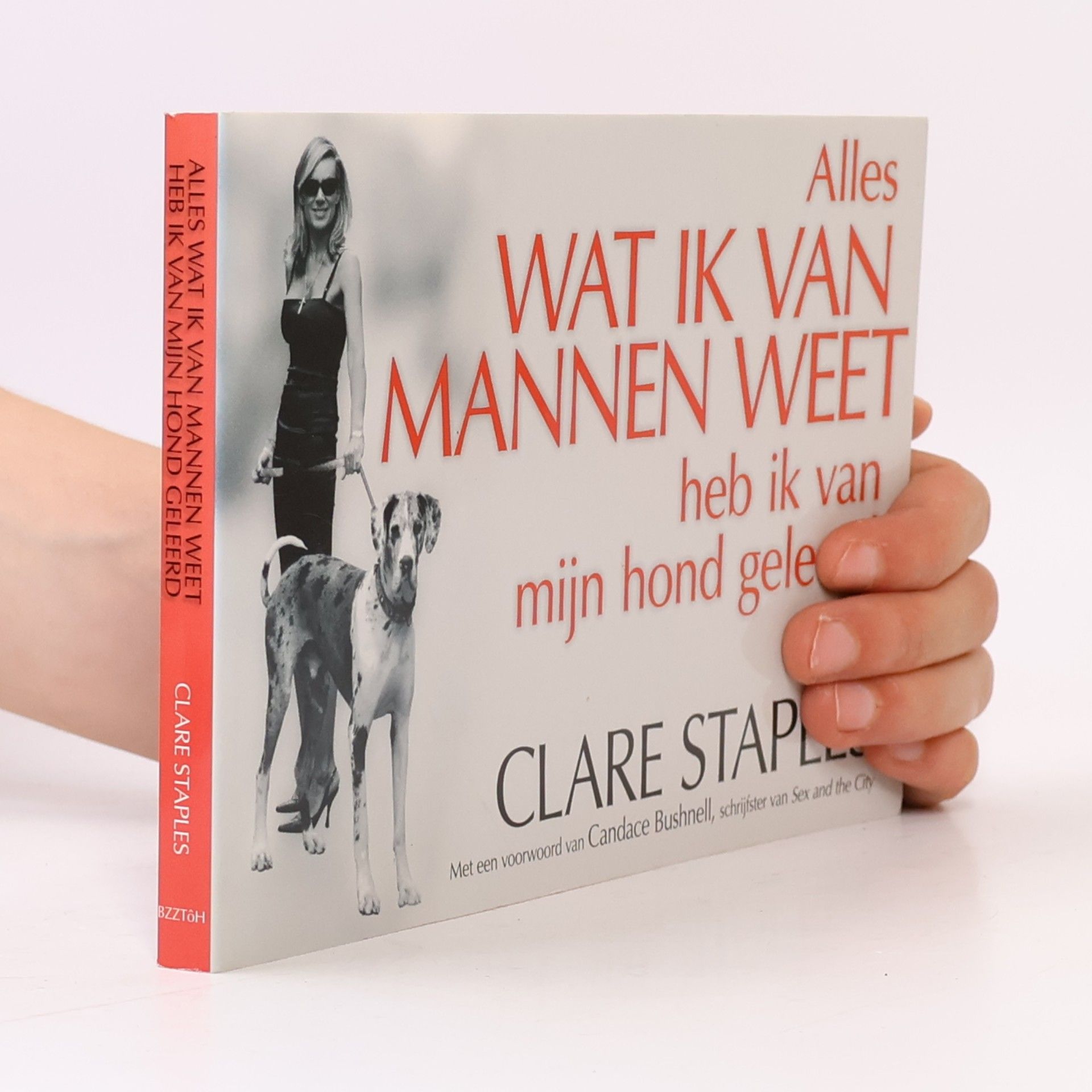 Clare Staples Alles wat ik van mannen weet heb ik van mijn hond geleerd