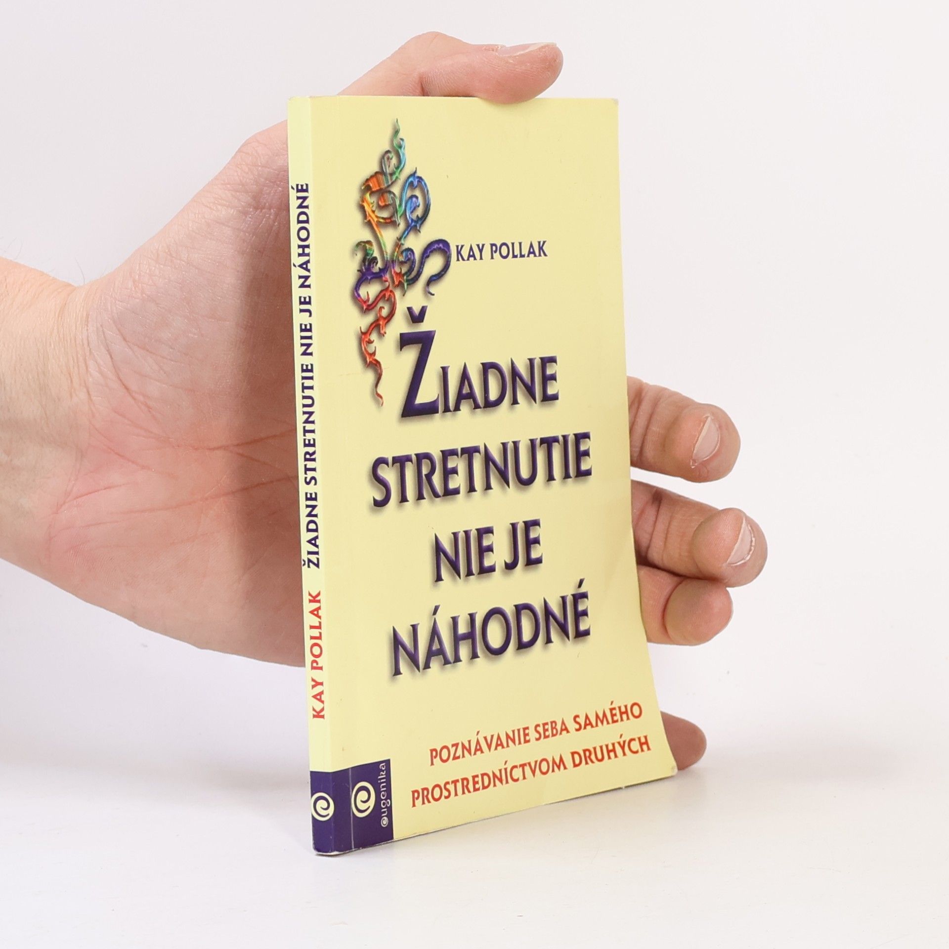 Kay Pollak Žiadne stretnutie nie je náhodné