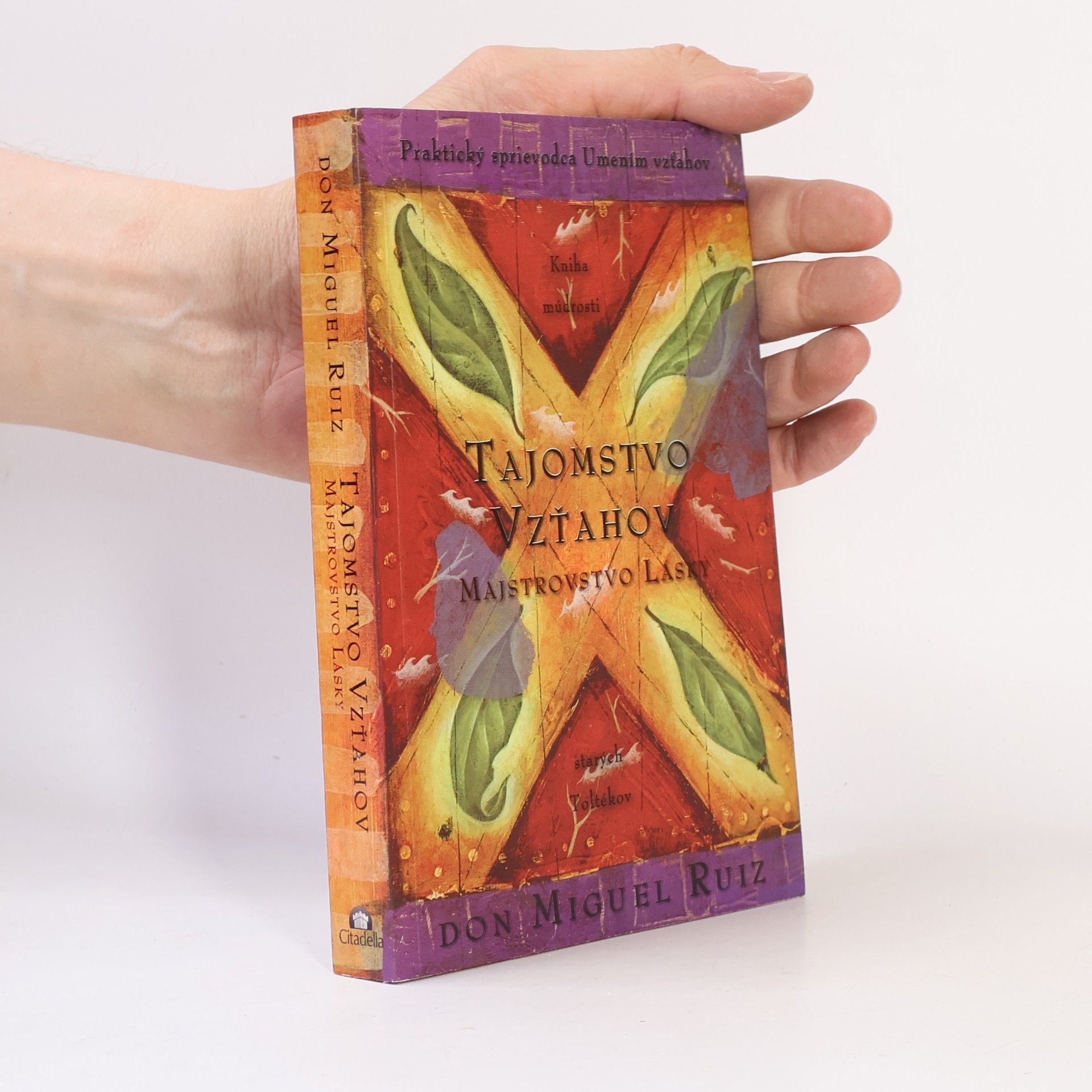Don Miguel Ruiz Tajomstvo vzťahov. Majstrovstvo lásky. Kniha múdrosti starých Toltékov