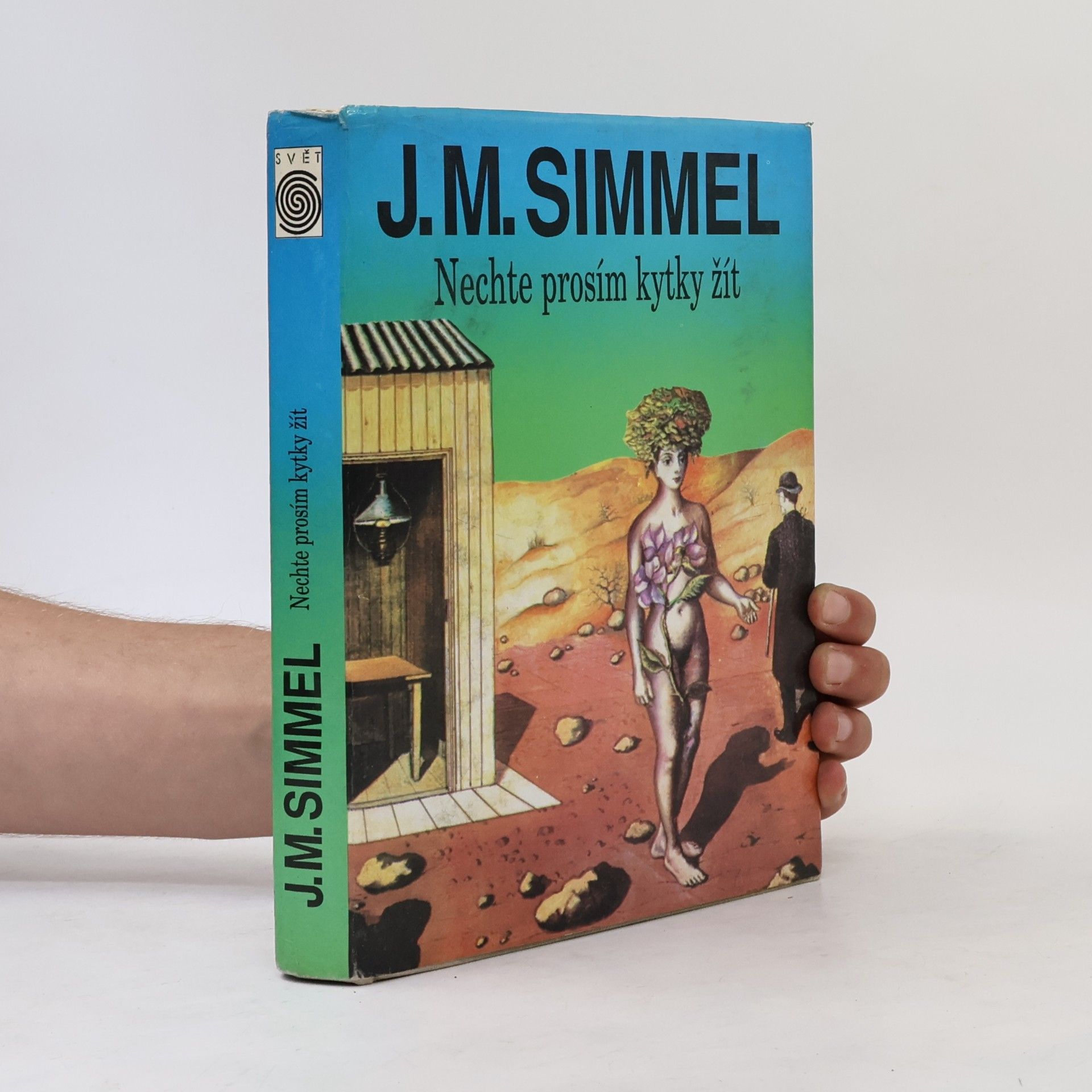 Johannes Mario Simmel Nechte prosím kytky žít
