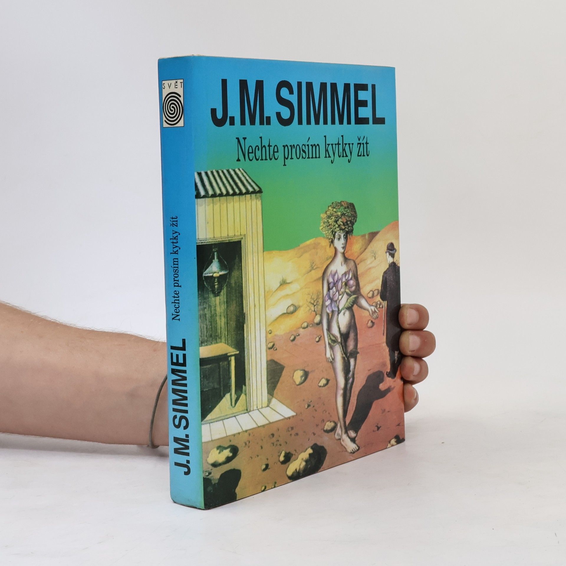 Johannes Mario Simmel Nechte prosím kytky žít