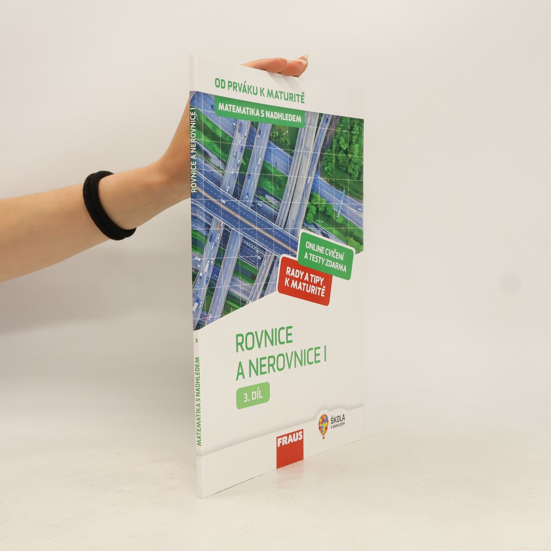 Matematika s nadhledem : od prváku k maturitě. 3. díl, Rovnice a nerovnice I