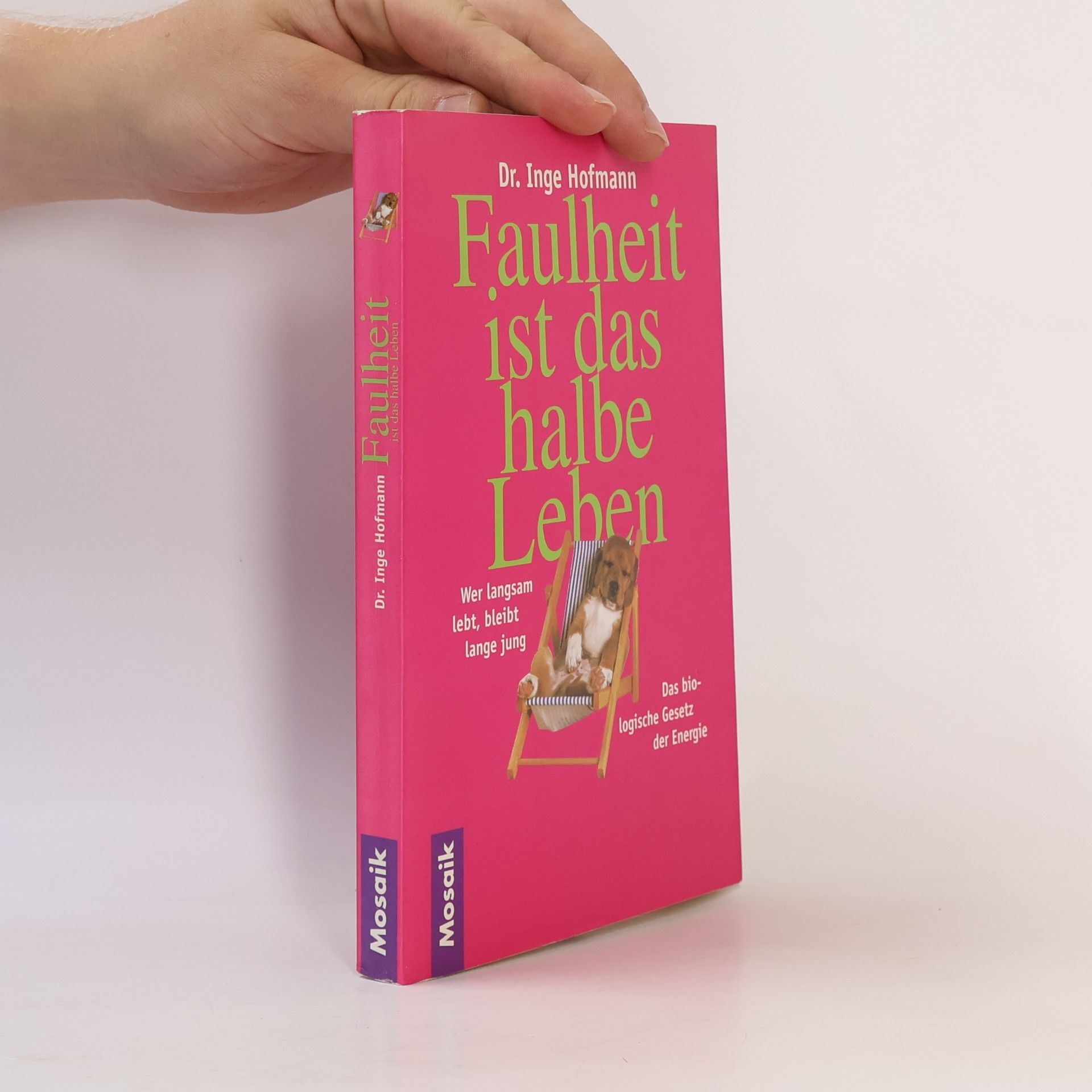 Dr. Inge Hofmann Faulheit ist das halbe Leben
