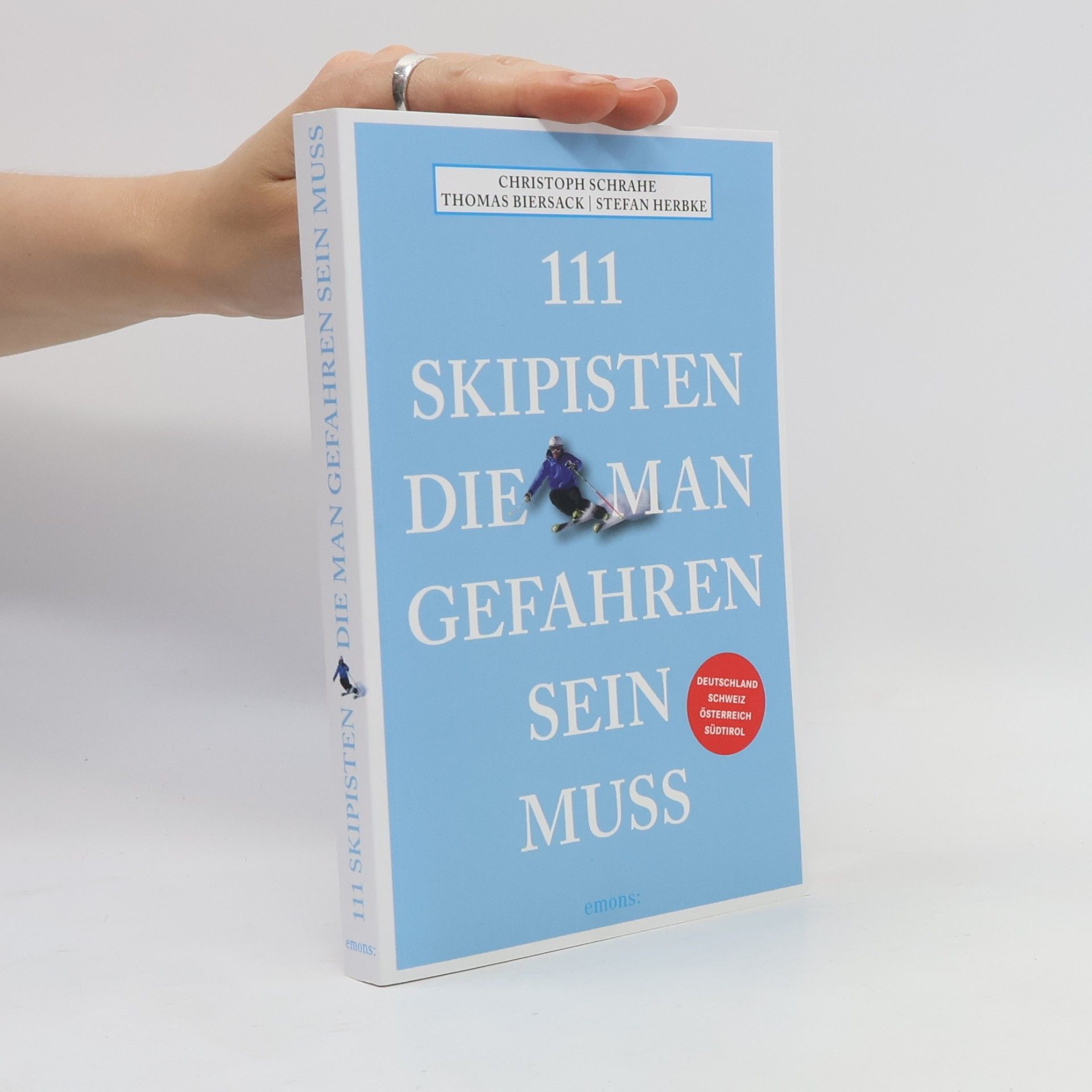 Christoph Schrahe 111 Skipisten, die man gefahren sein muss