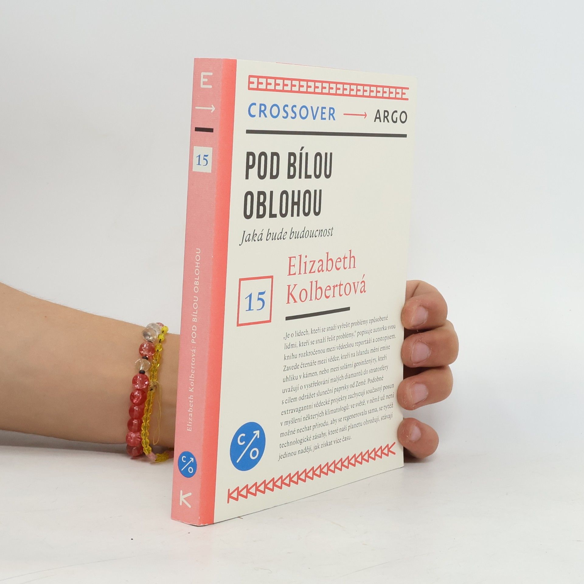 Elizabeth Kolbert Pod bílou oblohou : jaká bude budoucnost