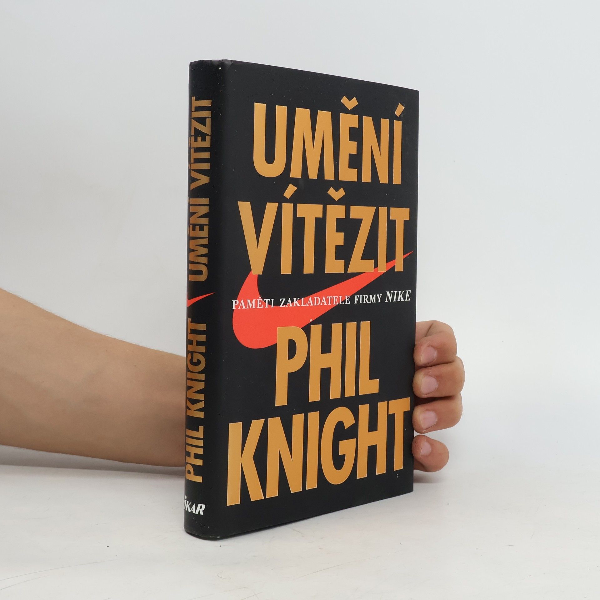 Phil Knight Umění vítězit. Paměti zakladatele firmy Nike.
