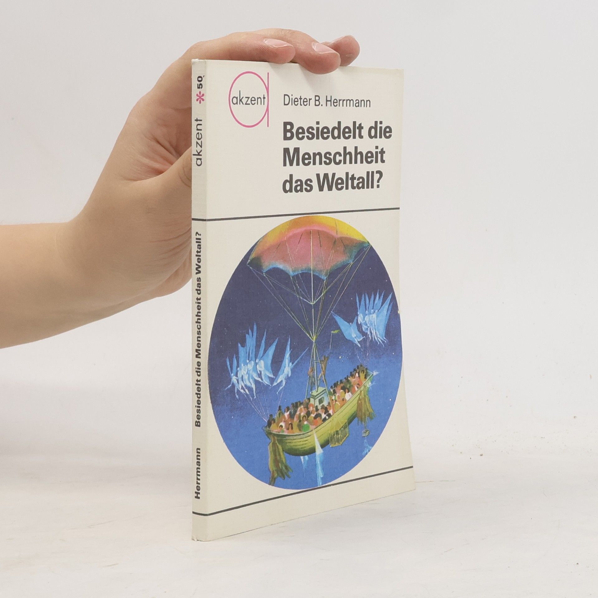 Dieter Bernhard Herrmann Besiedelt die Menschheit das Weltall?