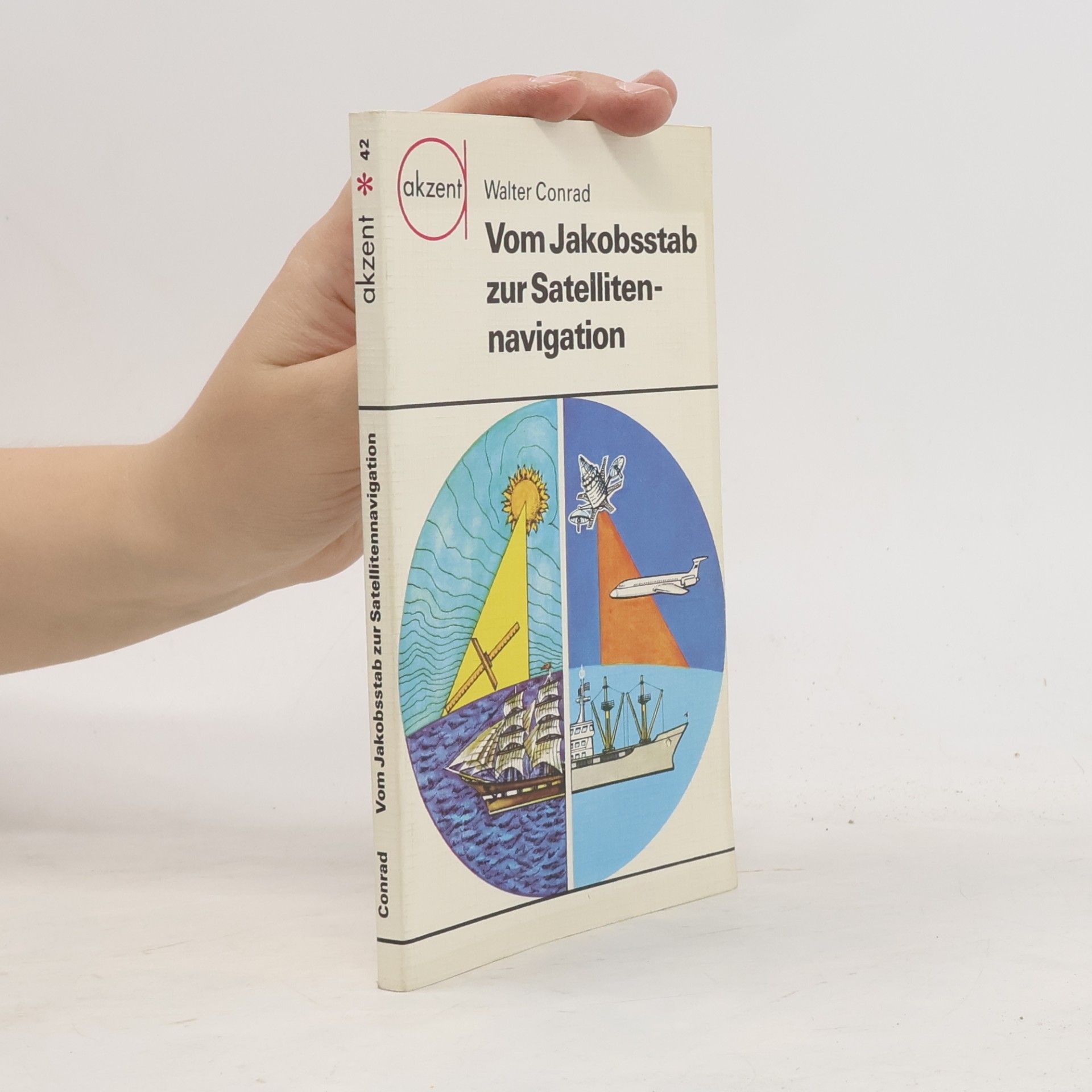 Walter Conrad Vom Jakobsstab zur Satellitennavigation