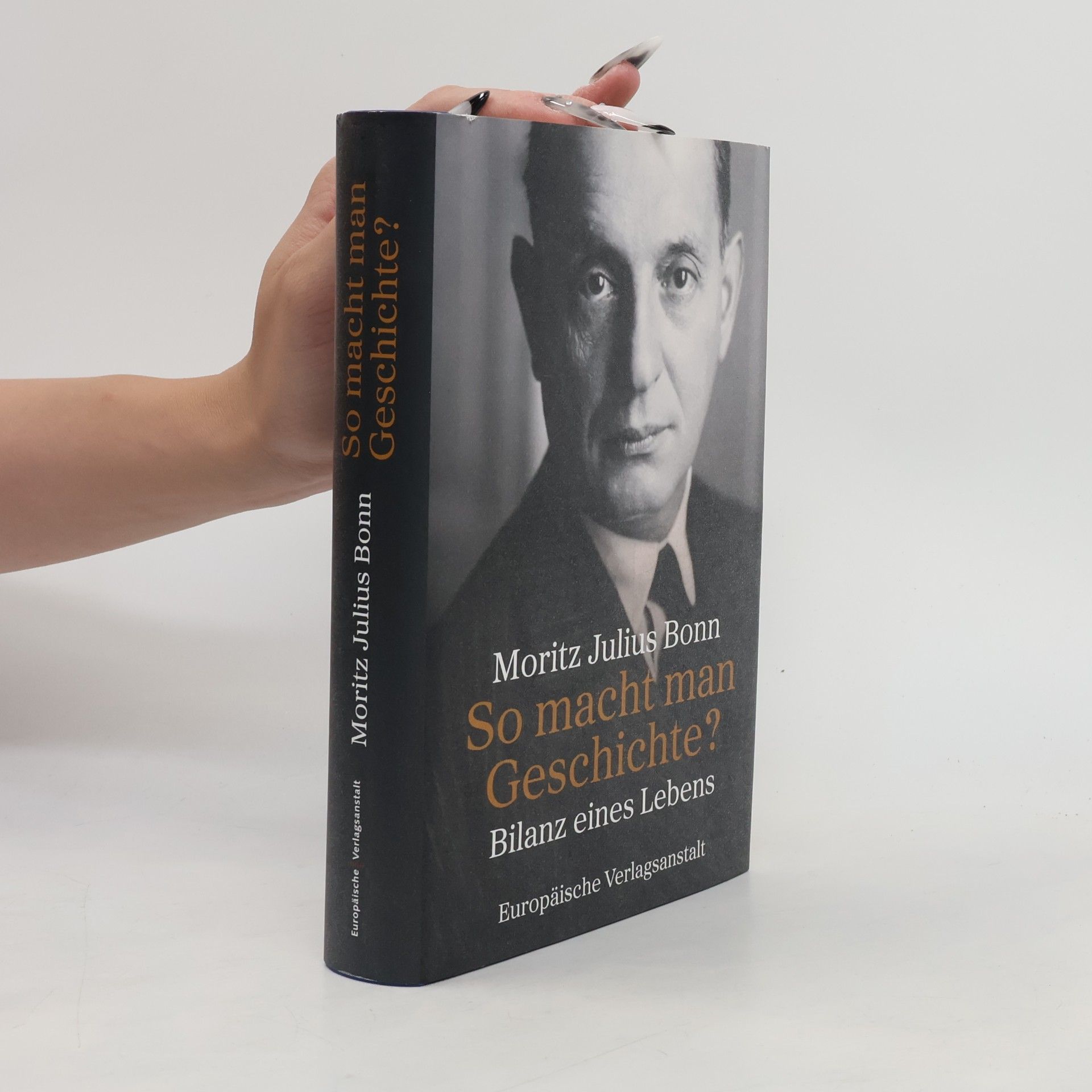 Moritz Julius Bonn So macht man Geschichte?