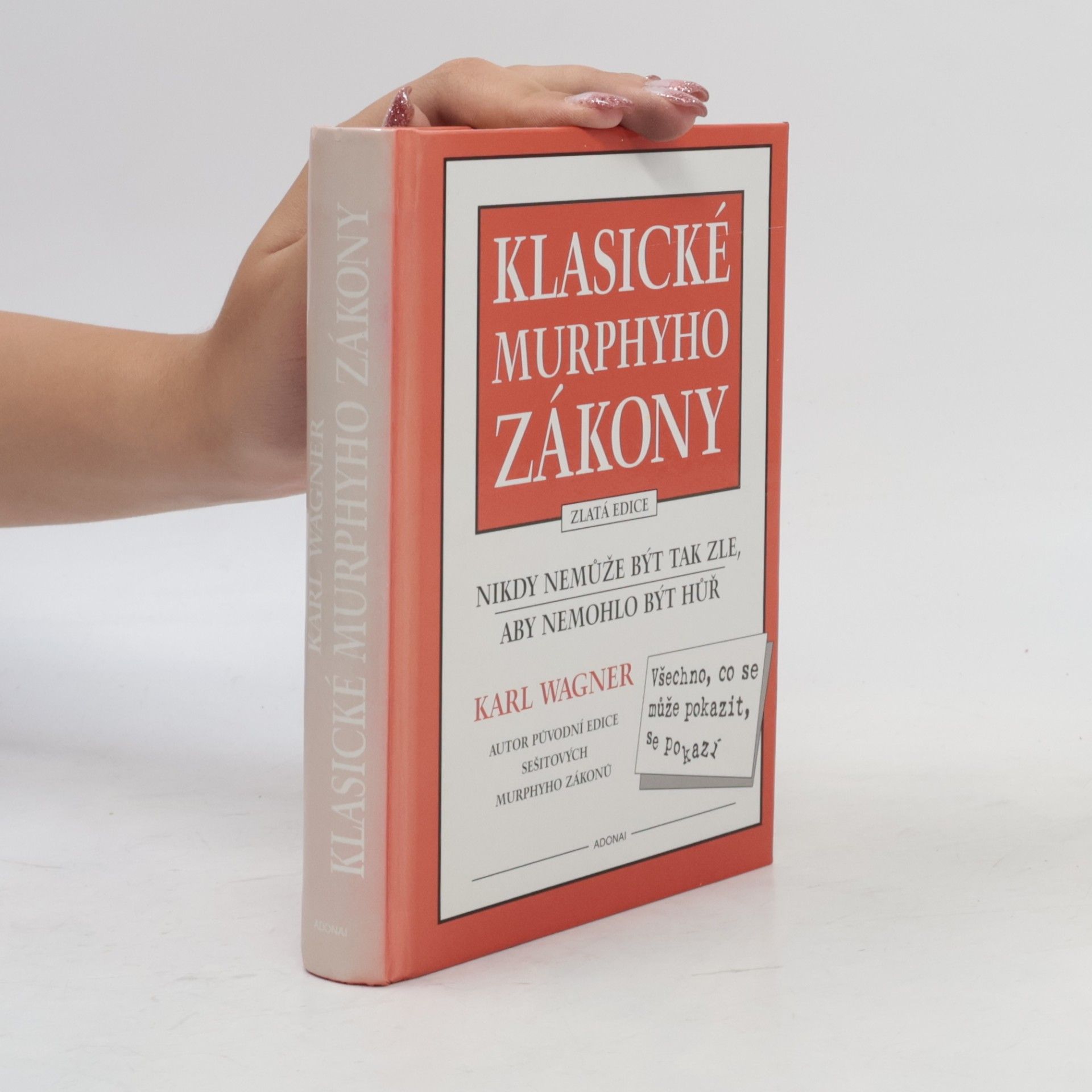 Peter M. Jolin Klasické Murphyho zákony. Nikdy nemůže být tak zle, aby nemohlo být hůř