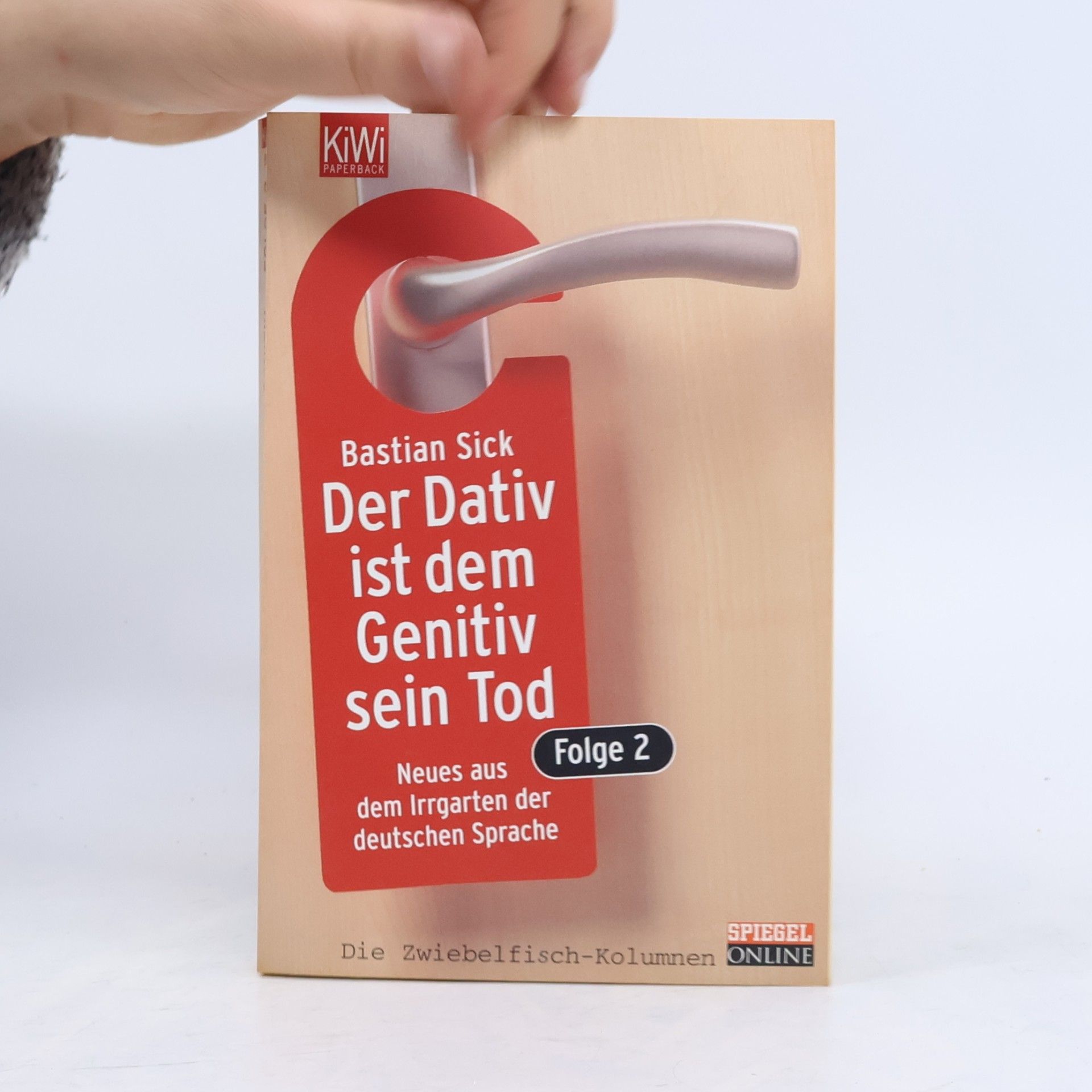 Bastian Sick Der Dativ ist dem Genitiv sein Tod. Folge 2, Neues aus dem Irrgarten der deutschen Sprache