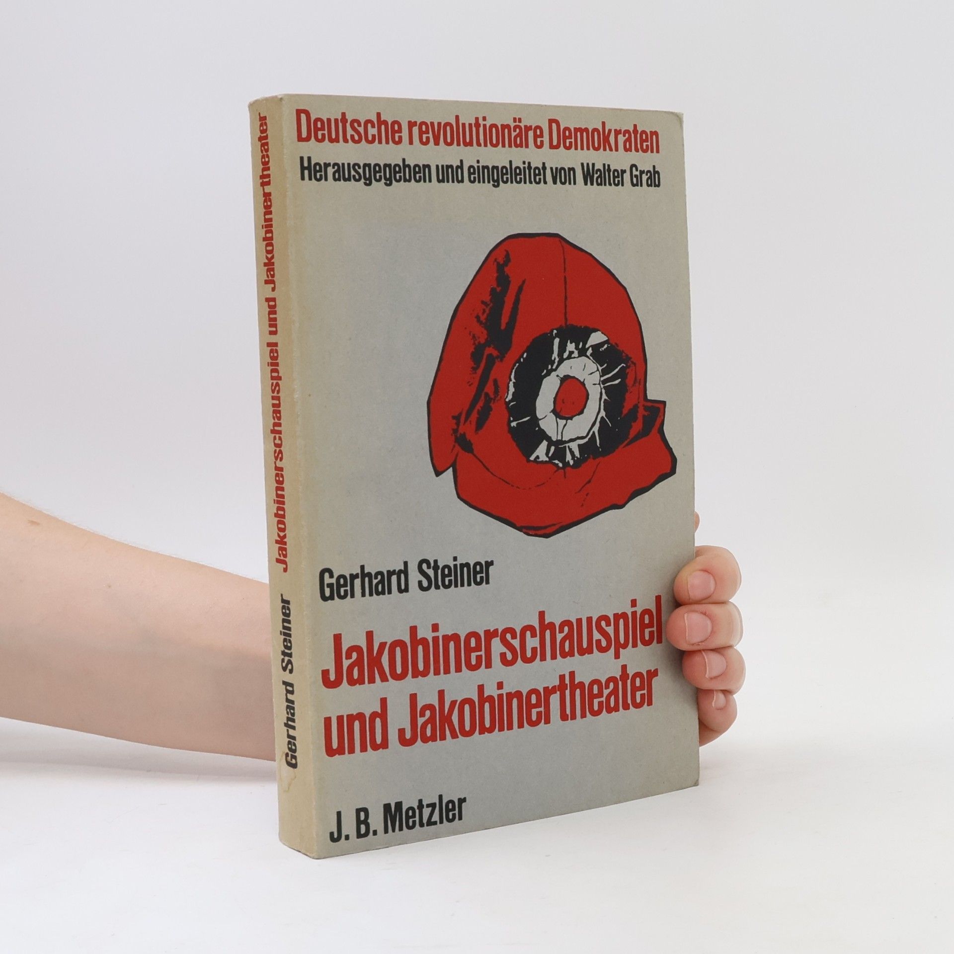 Gerhard Steiner Jakobinerschauspiel und Jakobinertheater