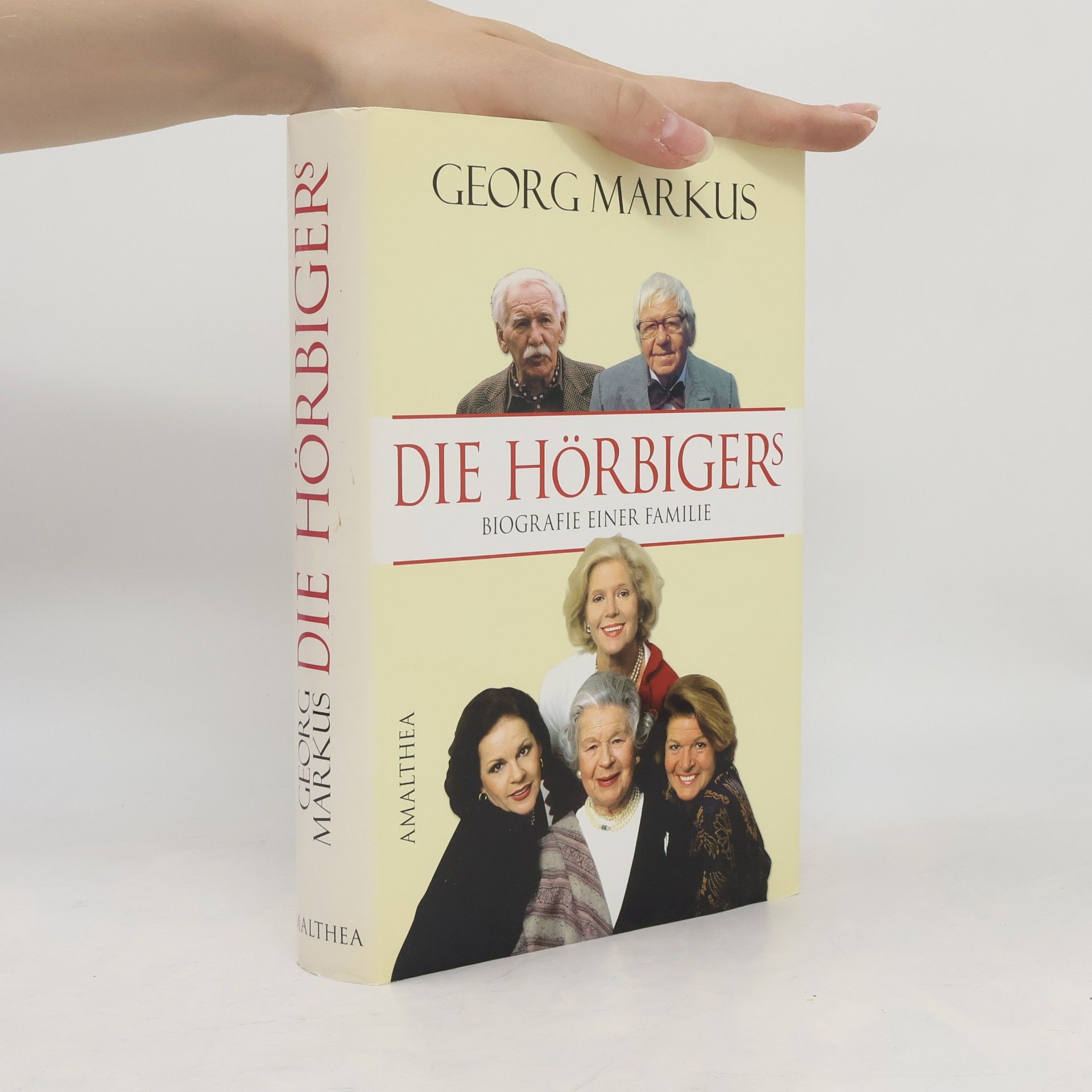 Georg Markus Die Hörbigers: Biografie einer Familie