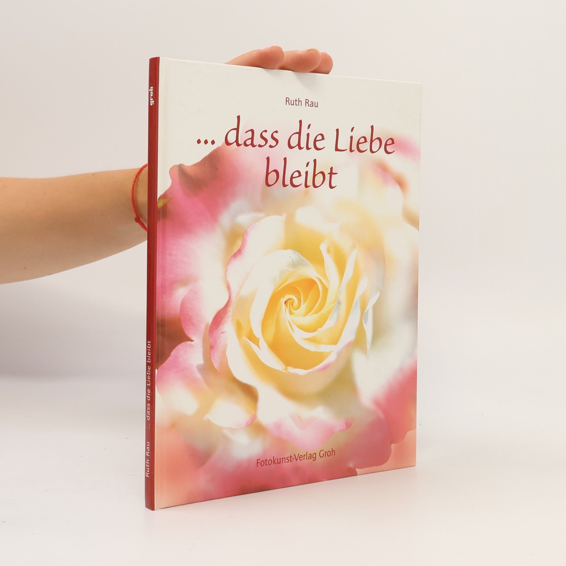 Ruth Rau ... dass die Liebe bleibt