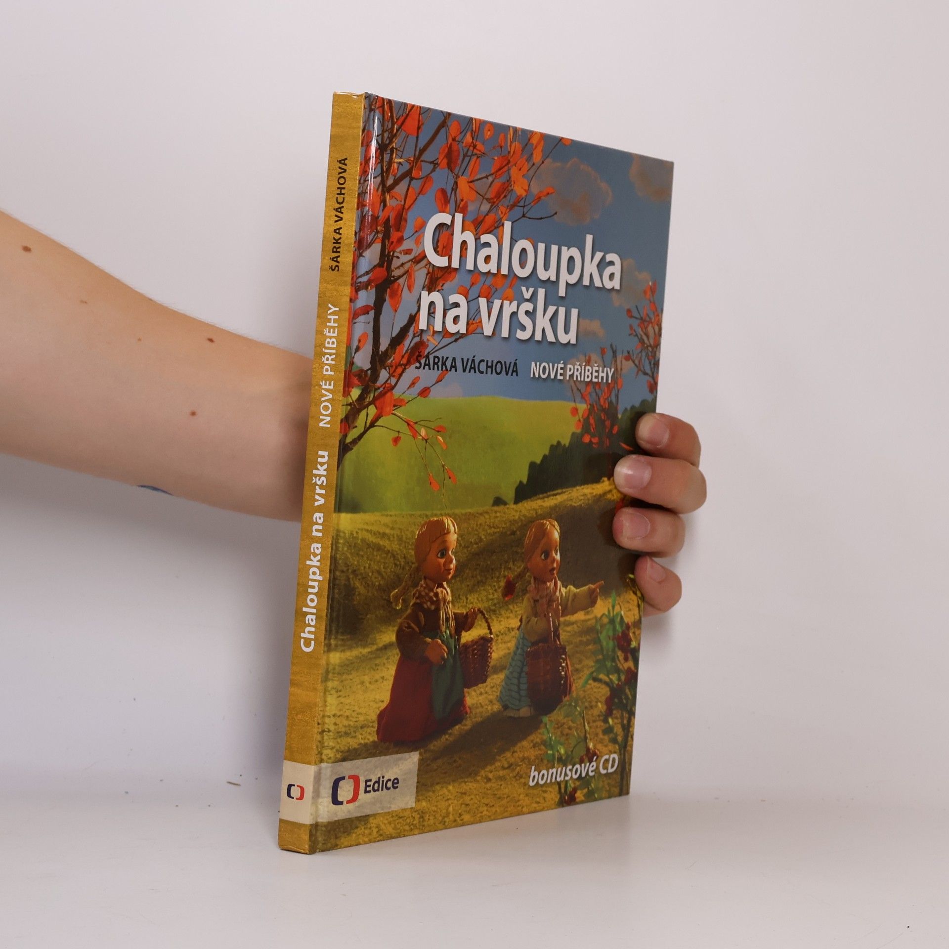 Šárka Váchová Chaloupka na vršku. Nové příběhy