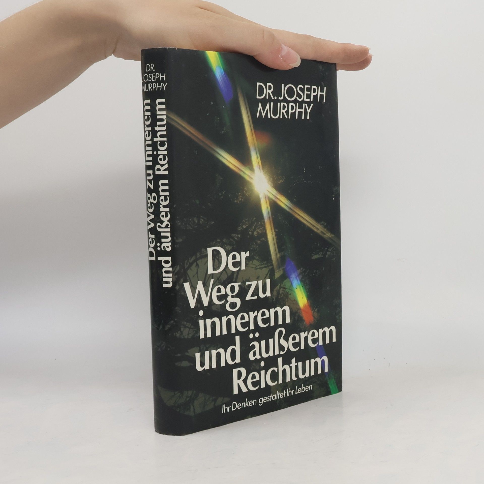 Joseph Murphy Der Weg zu innerem und äußerem Reichtum