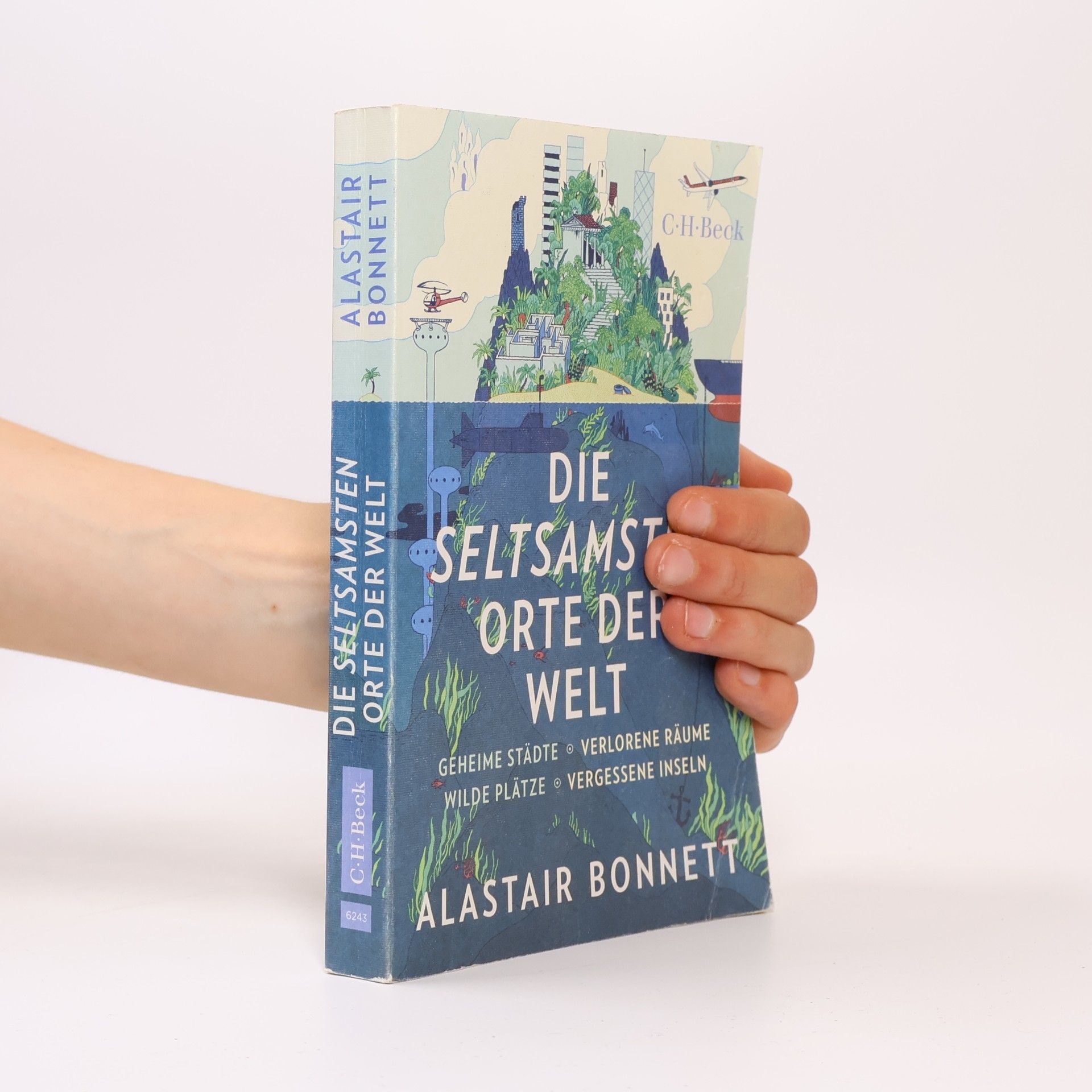 Alastair Bonnett Die seltsamsten Orte der Welt