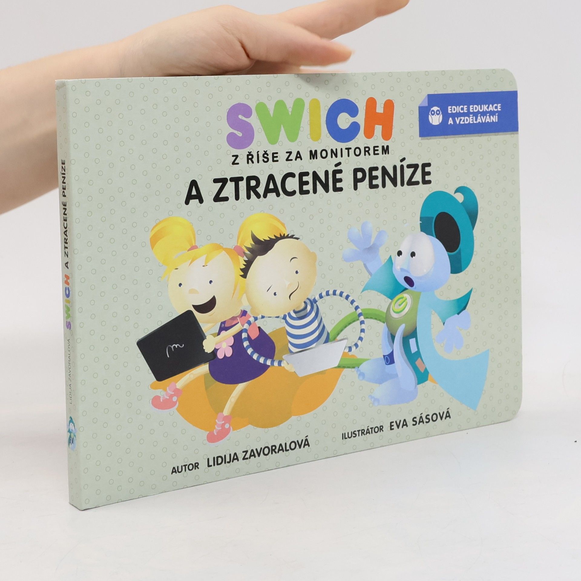 Eva Sásová Swich z říše za monitorem a ztracené peníze