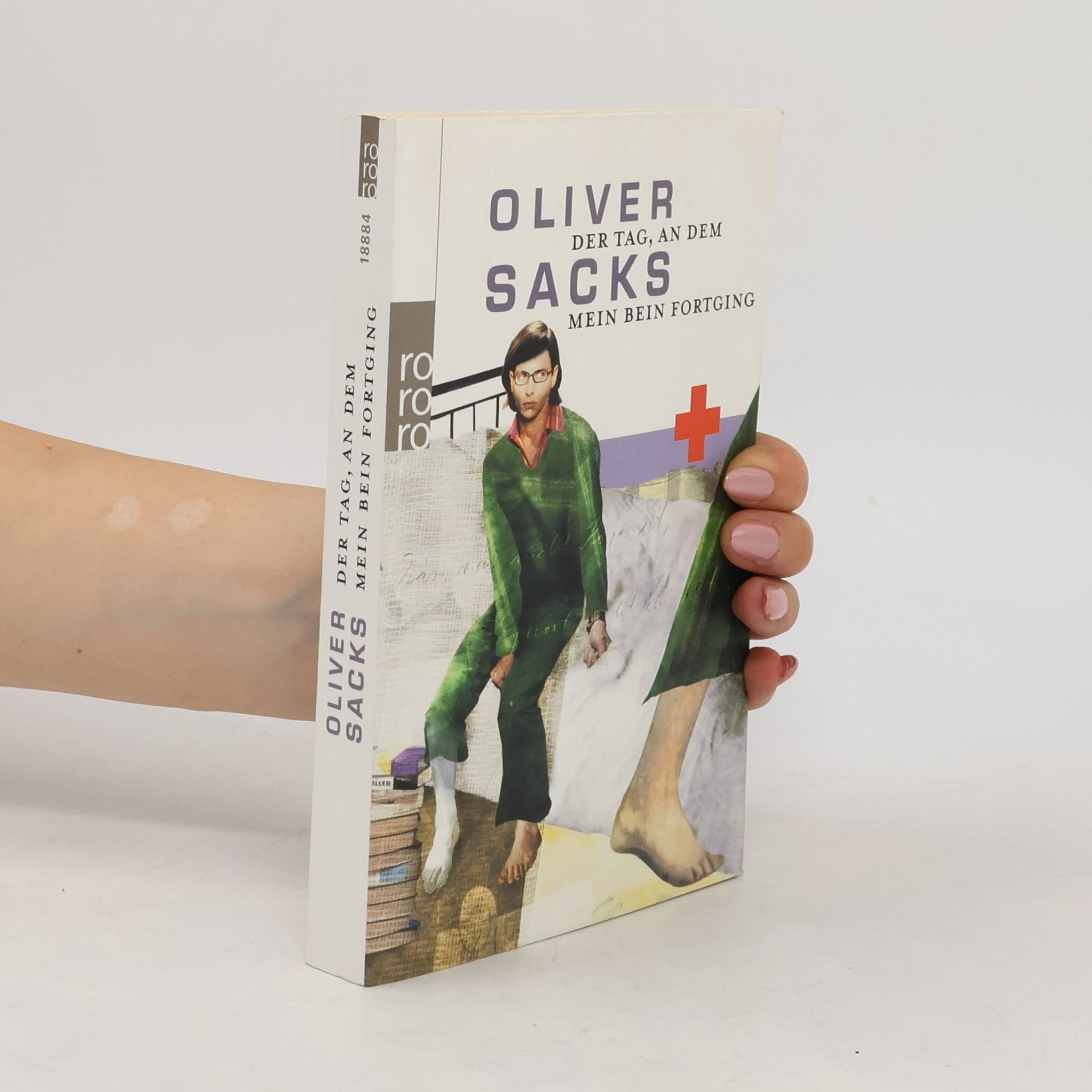 Oliver Sacks Der Tag, an dem mein Bein fortging