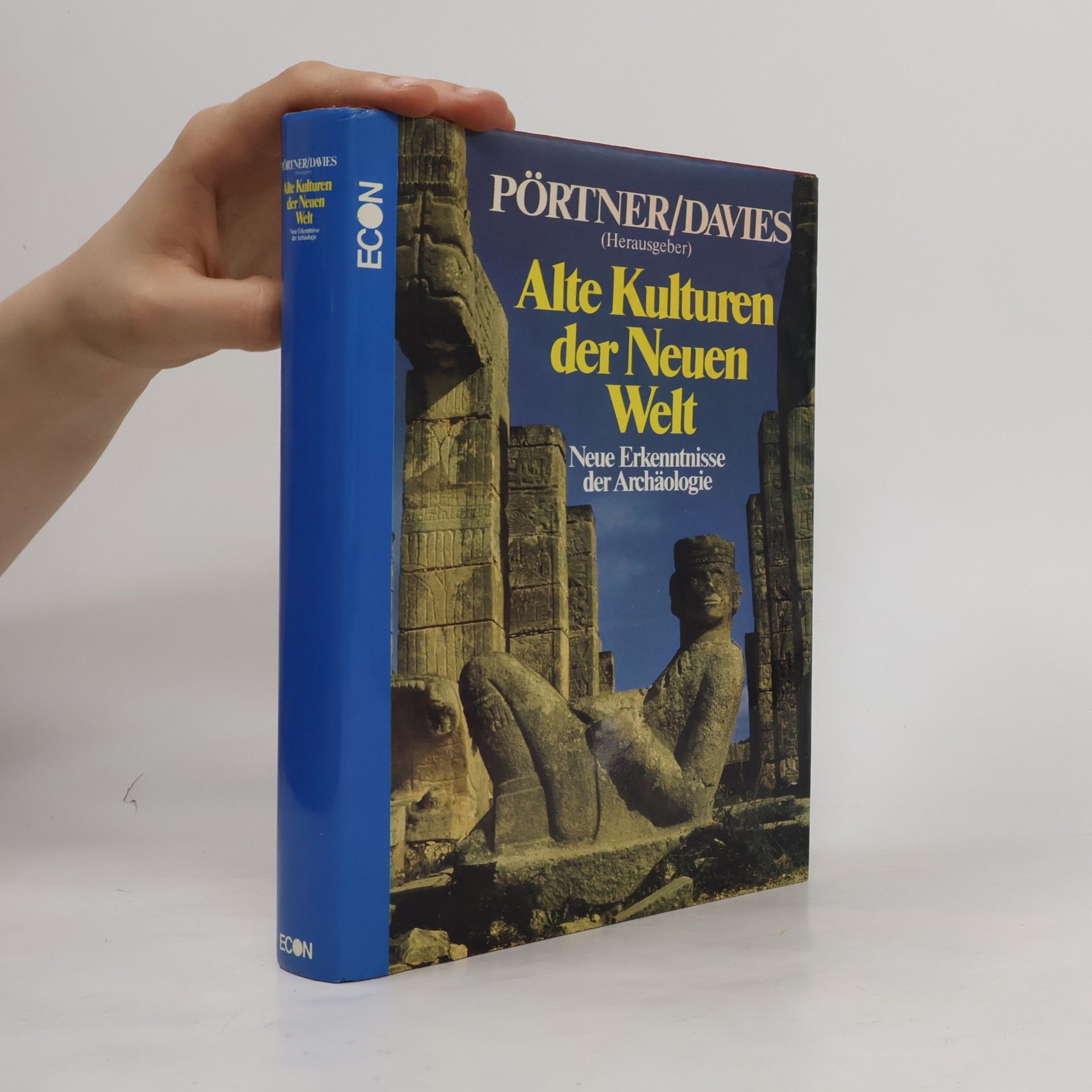 Rudolf Pörtner Alte Kulturen der Neuen Welt