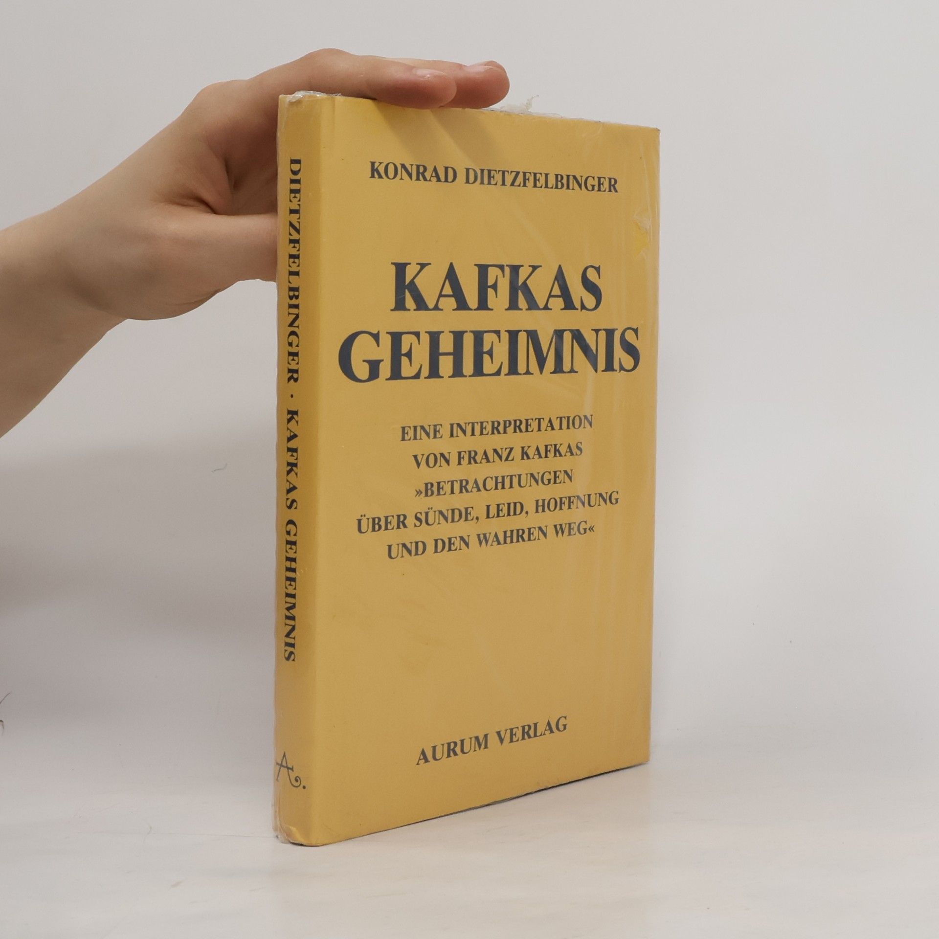 Konrad Dietzfelbinger Kafkas Geheimnis