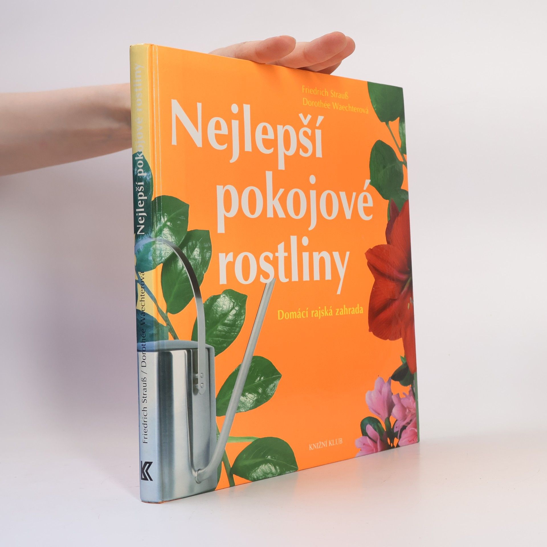 Friedrich Strauß Nejlepší pokojové rostliny: Domácí rajská zahrada