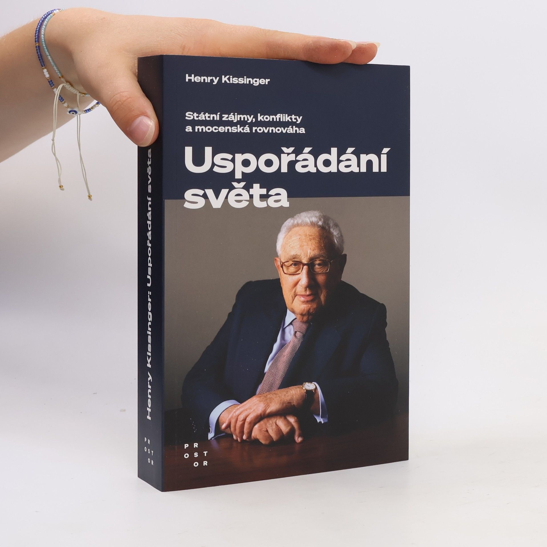 Henry Kissinger Uspořádání světa : státní zájmy, konflikty a mocenská rovnováha