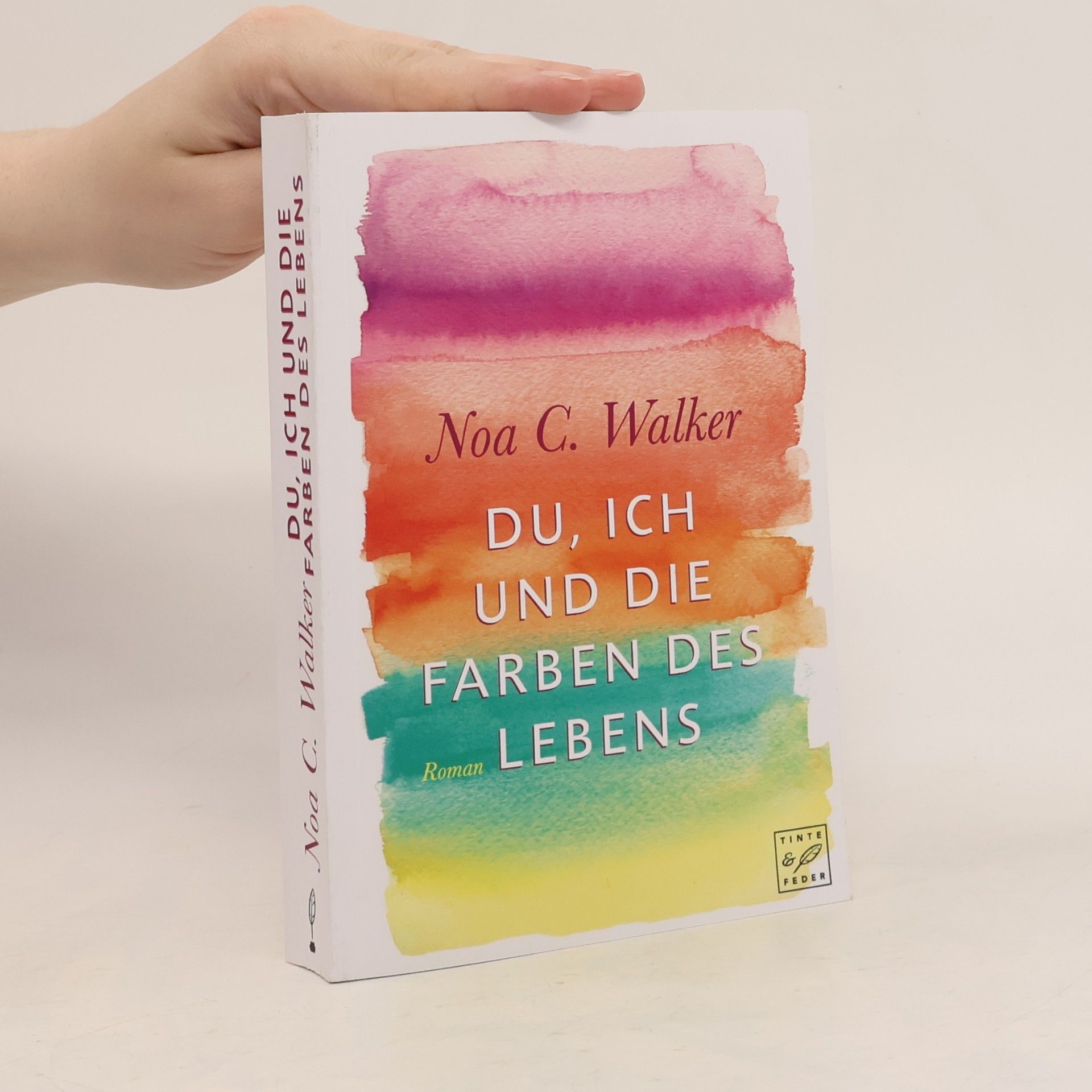 Noa C. Walker Du, ich und die Farben des Lebens