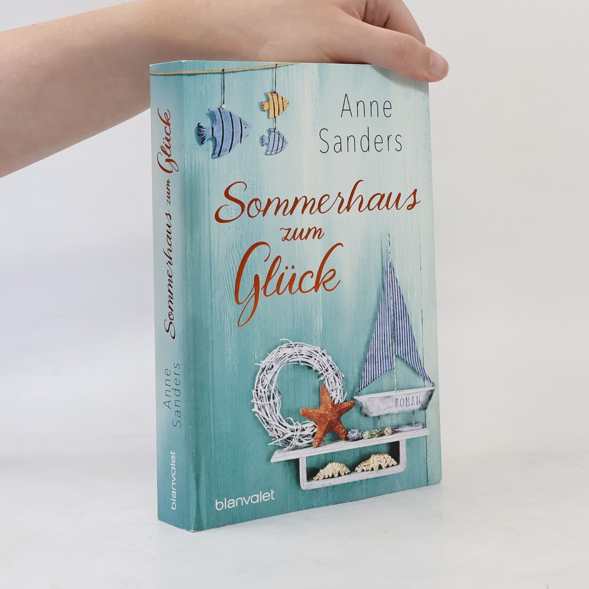 Anne Sanders Sommerhaus zum Glück