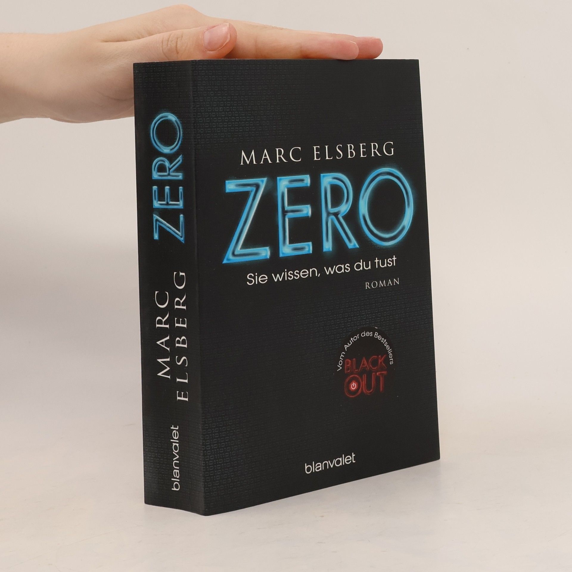 Marc Elsberg Zero. Sie wissen, was du tust
