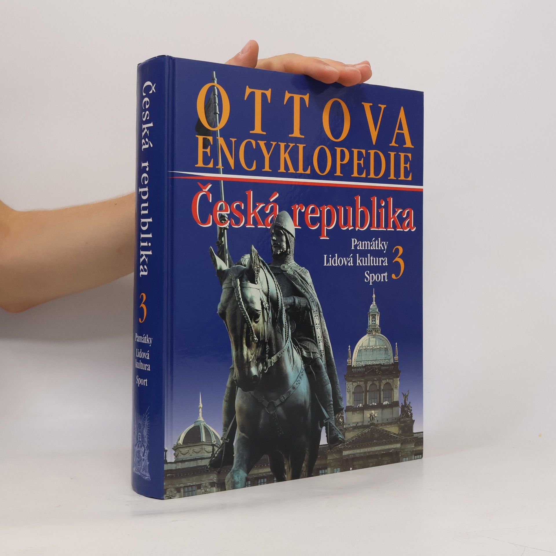 Autorenkollektiv Ottova encyklopedie. Česká republika 3. Památky, lidová kultura, sport