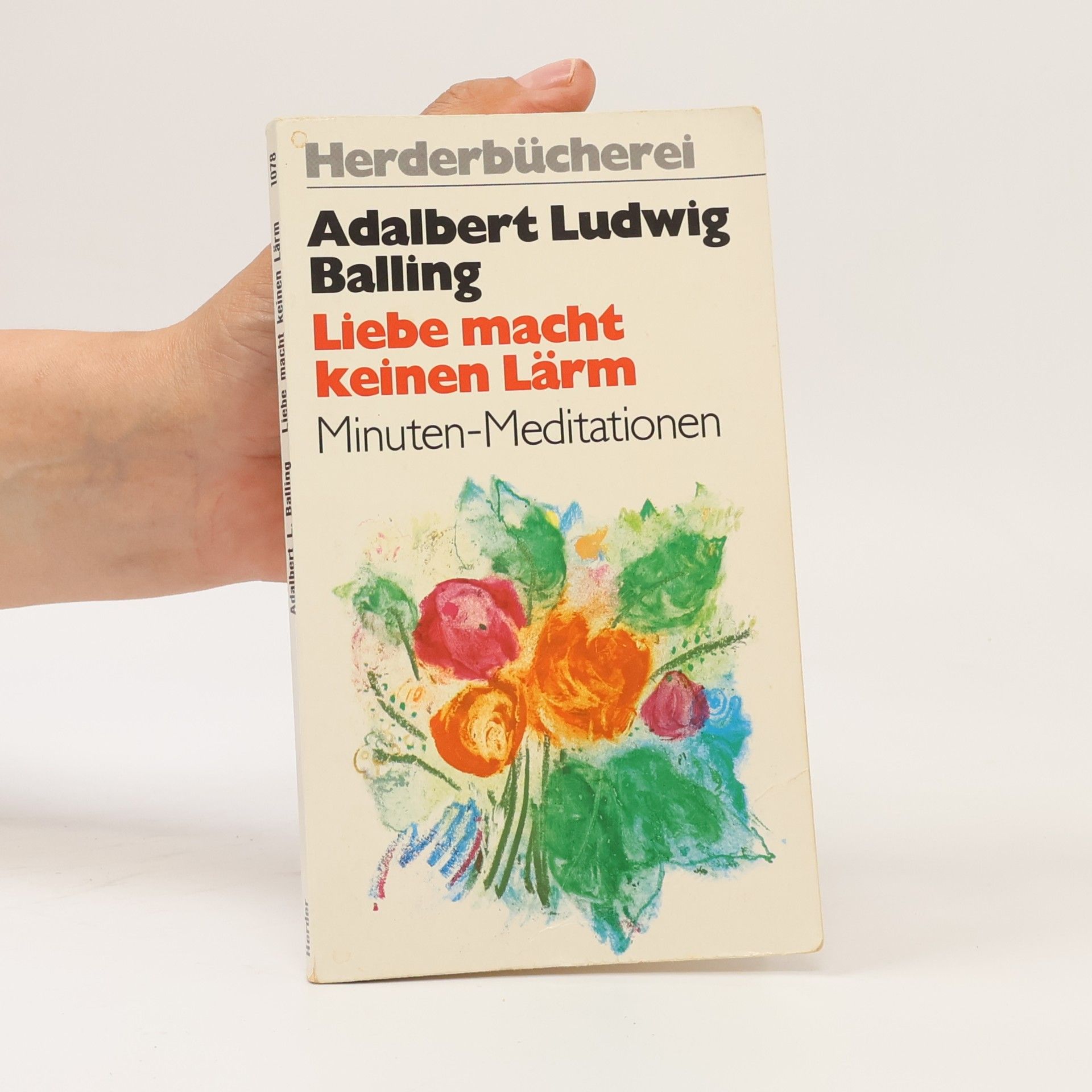 Adalbert Ludwig Balling Liebe macht keinen Lärm