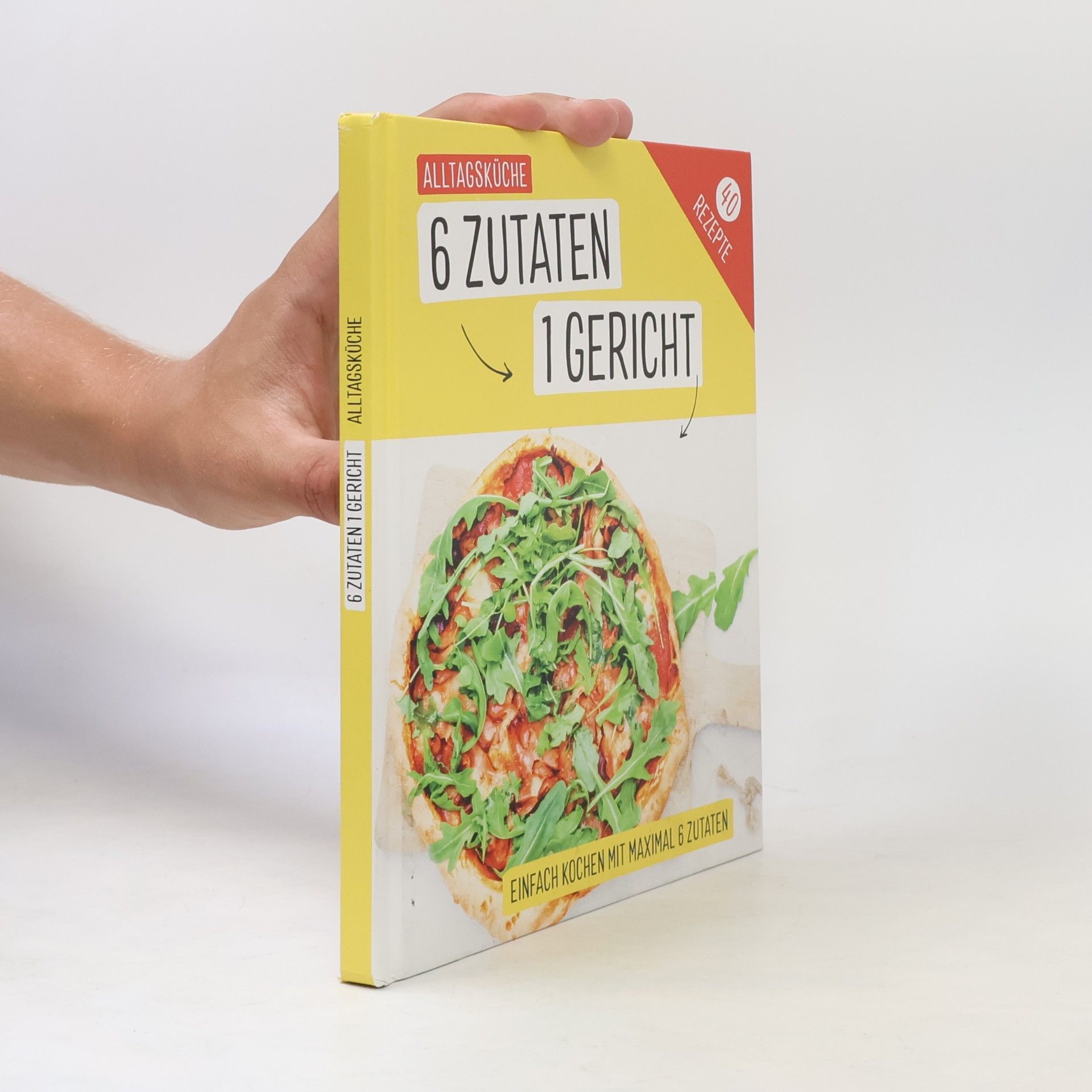 Autorenkollektiv 6 Zutaten 1 Gericht