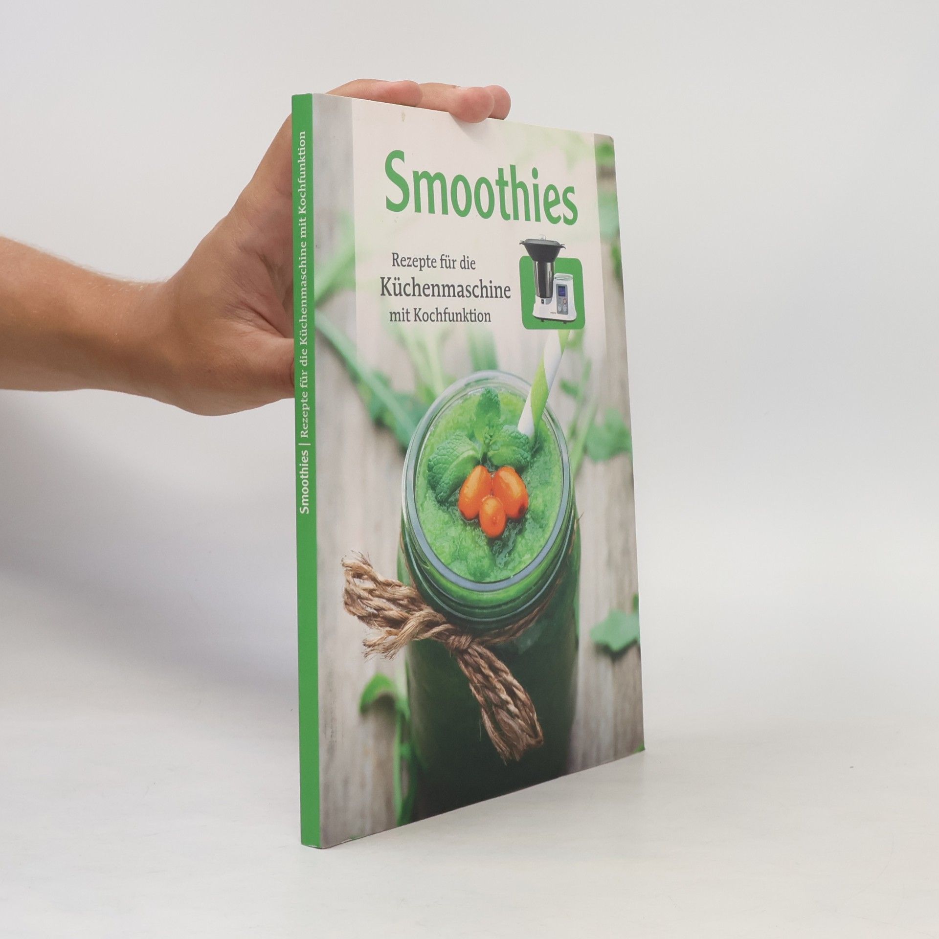 Autorenkollektiv Smoothies. Rezepte für die Küchenmaschine mit Kochfunktion