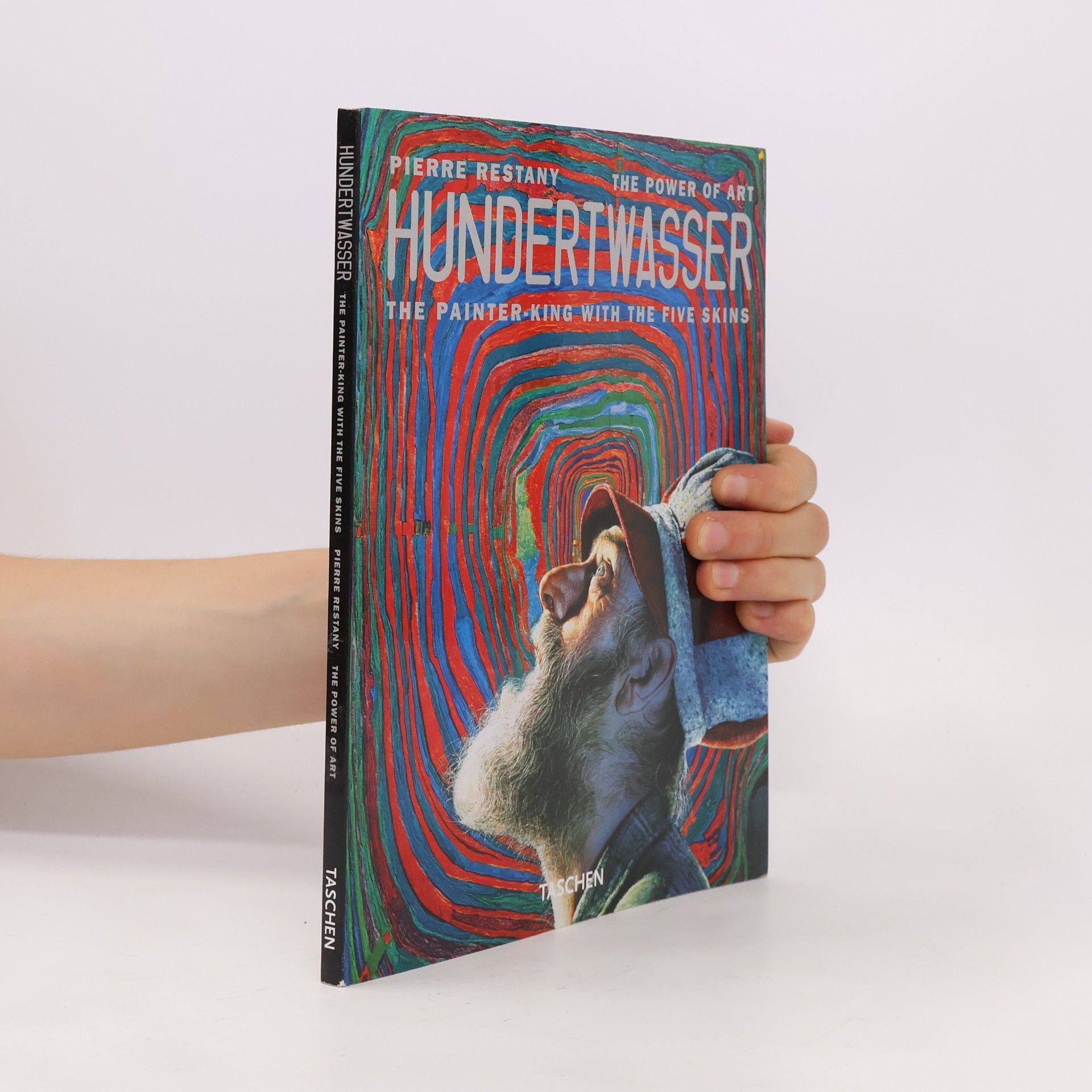 Pierre Restany Hundertwasser : the power of art, the painter-king with the five skins