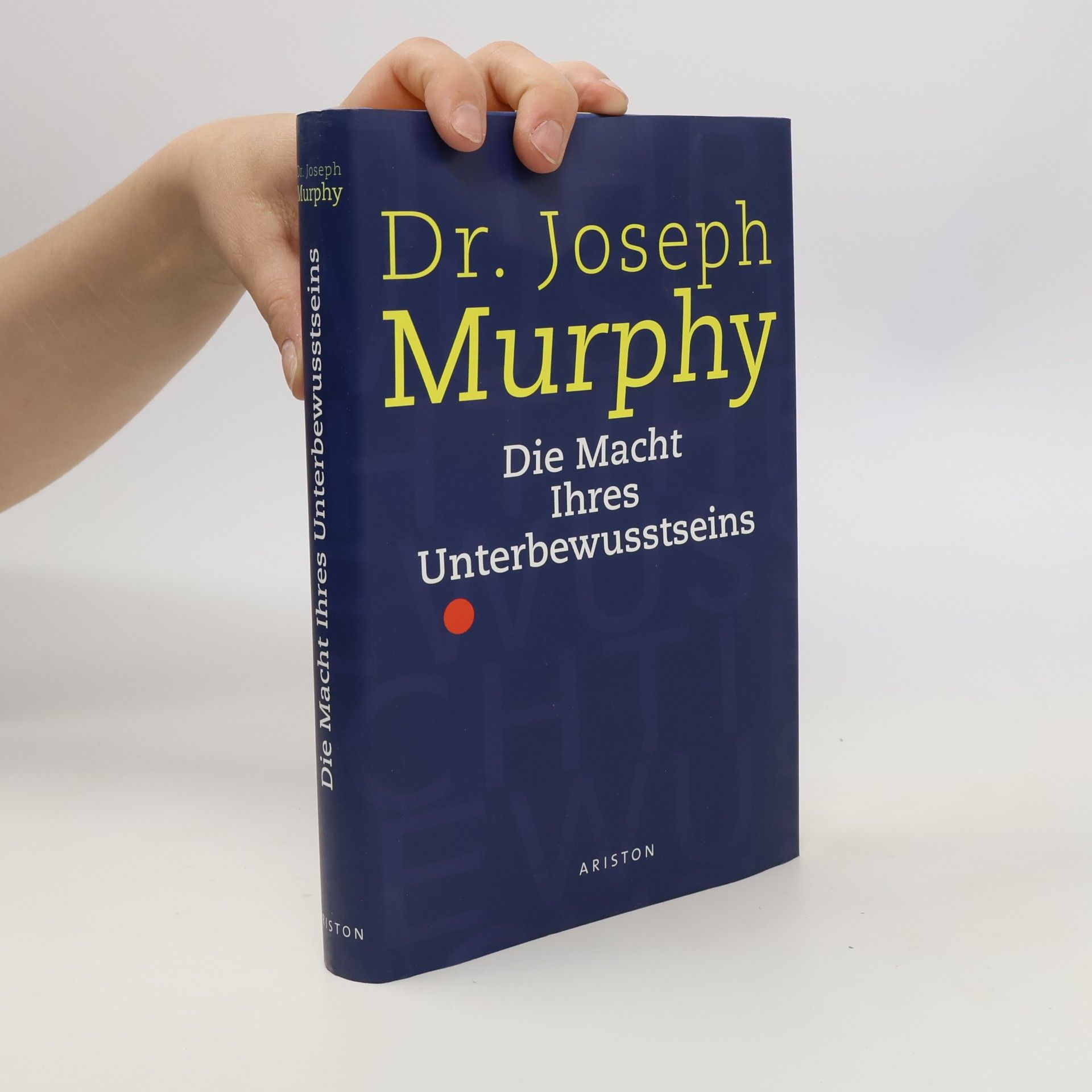 Joseph Murphy Die Macht ihres Unterbewusstseins