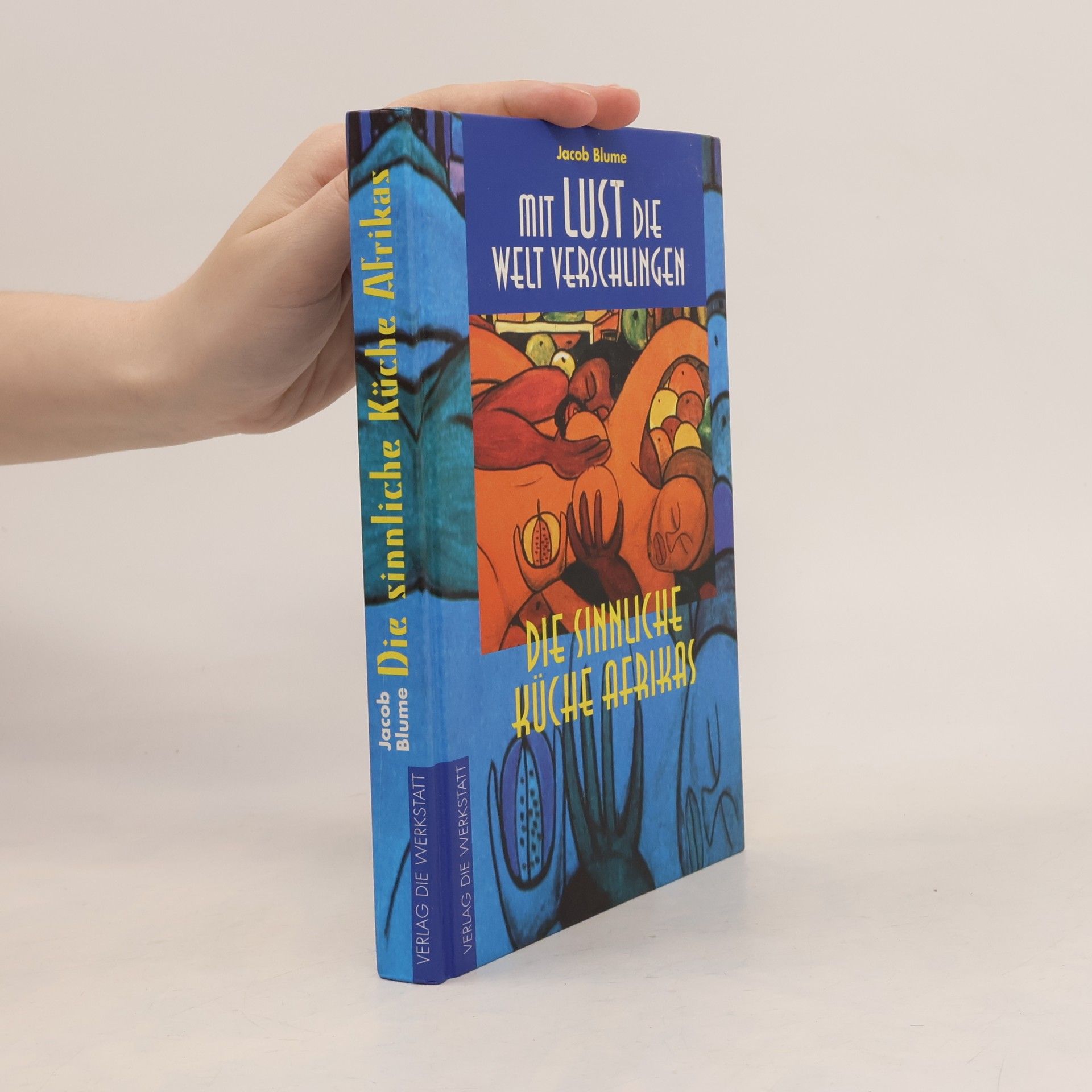 Jacob Blume Mit Lust die Welt verschlingen