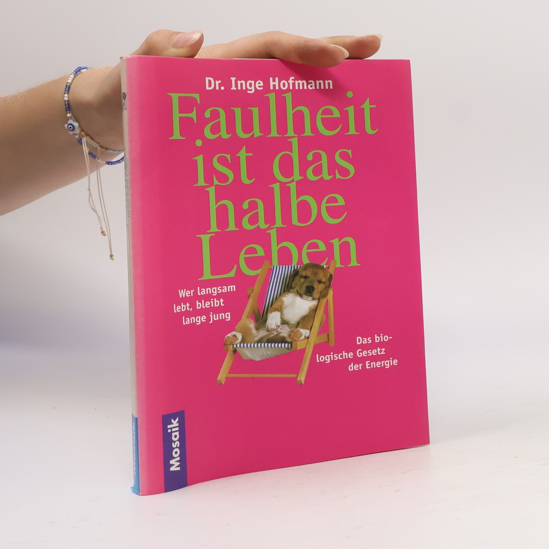 Dr. Inge Hofmann Faulheit ist das halbe Leben