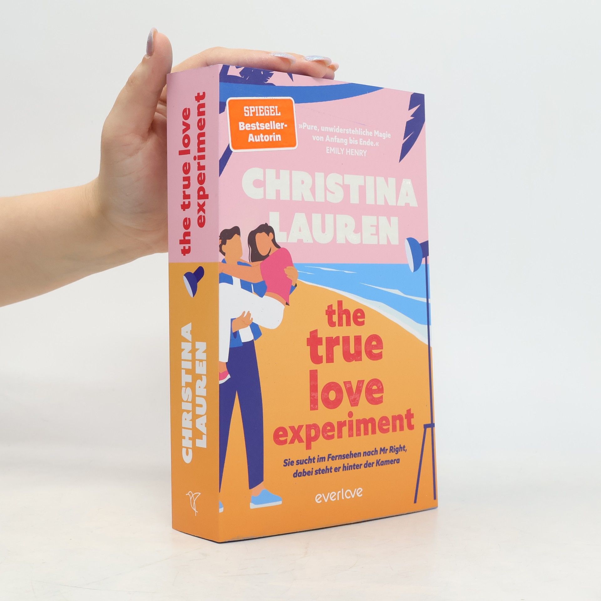 Christina Lauren The True Love Experiment - Sie sucht im Fernsehen nach Mr Right, dabei steht er hinter der Kamera